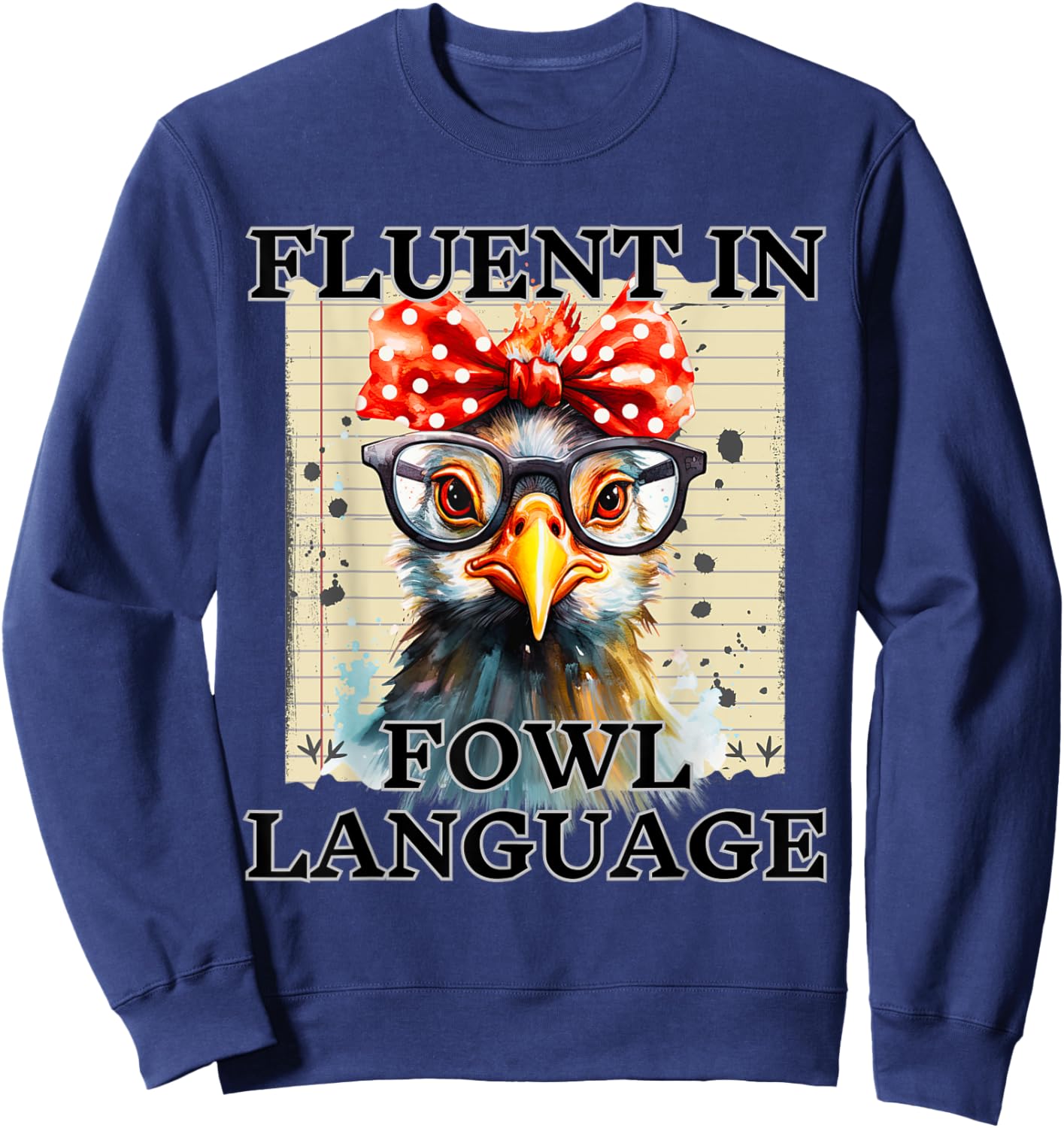 I'm Fluent In Fowl Language Funny Chicken lady Sweatshirt - Sweatshirt | Navy