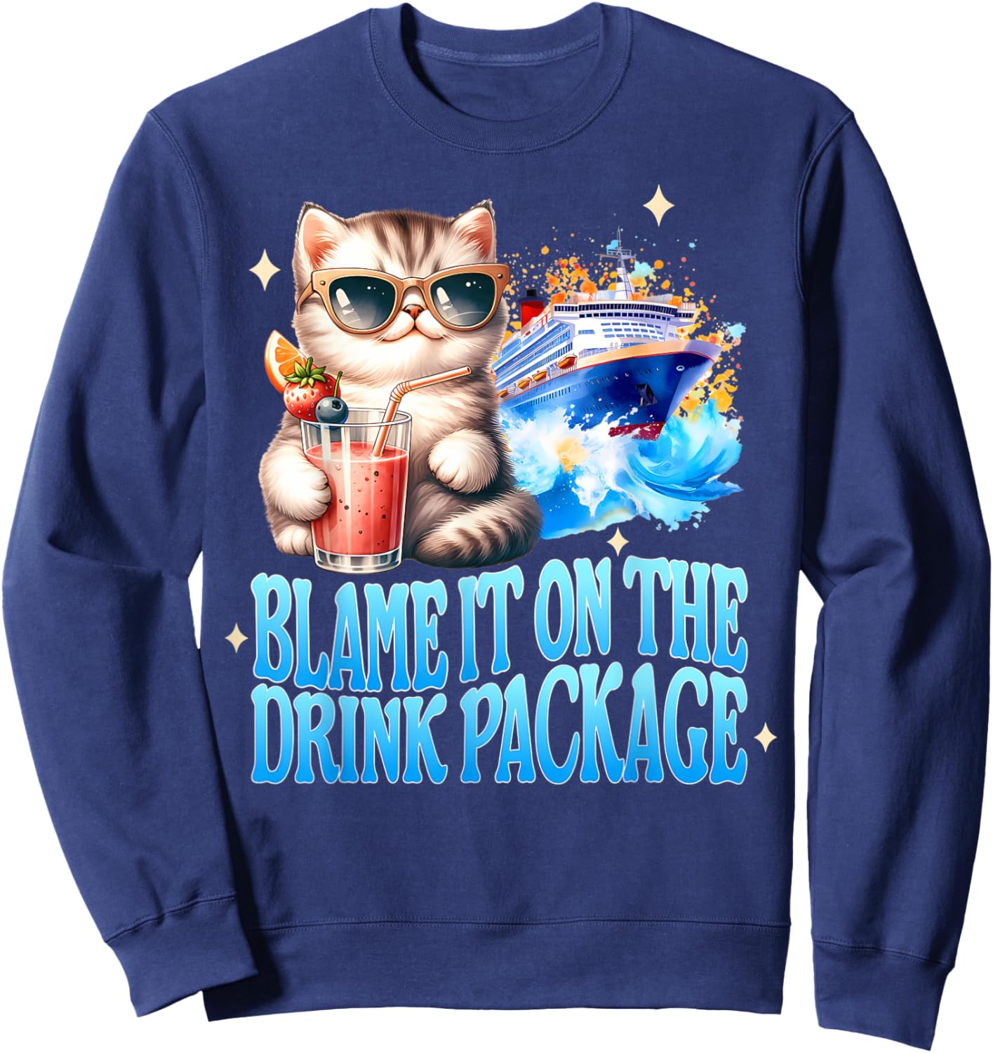 Funny Drinking Cat Lady Cruise Blame It On The Drink Package Sweatshirt - Sweatshirt | Navy