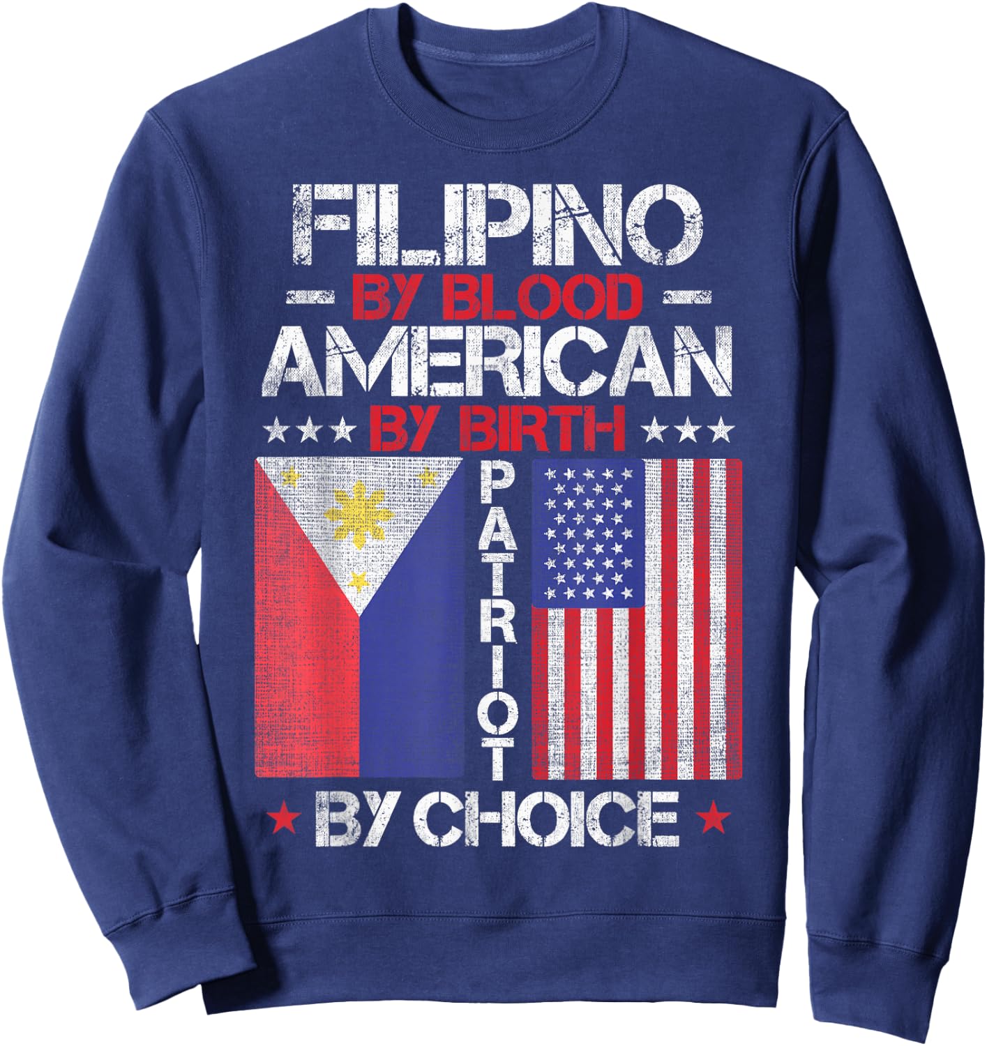 Filipino By Blood American By Birth Patriot By Choice Sweatshirt - Sweatshirt | Navy