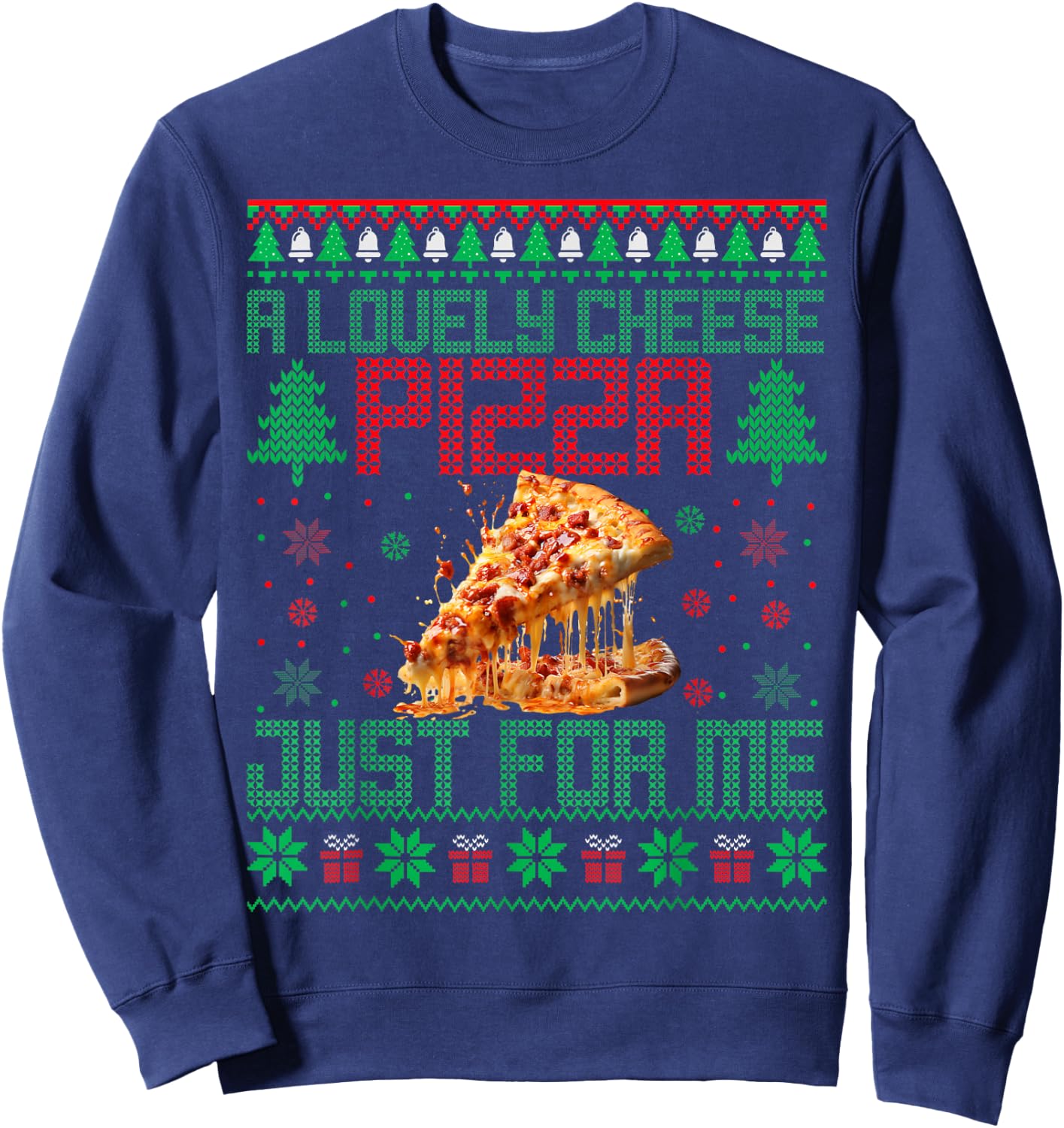Home A Lovely Cheese Pizza Just For Me Alone Christmas Xmas Sweatshirt - Sweatshirt | Navy