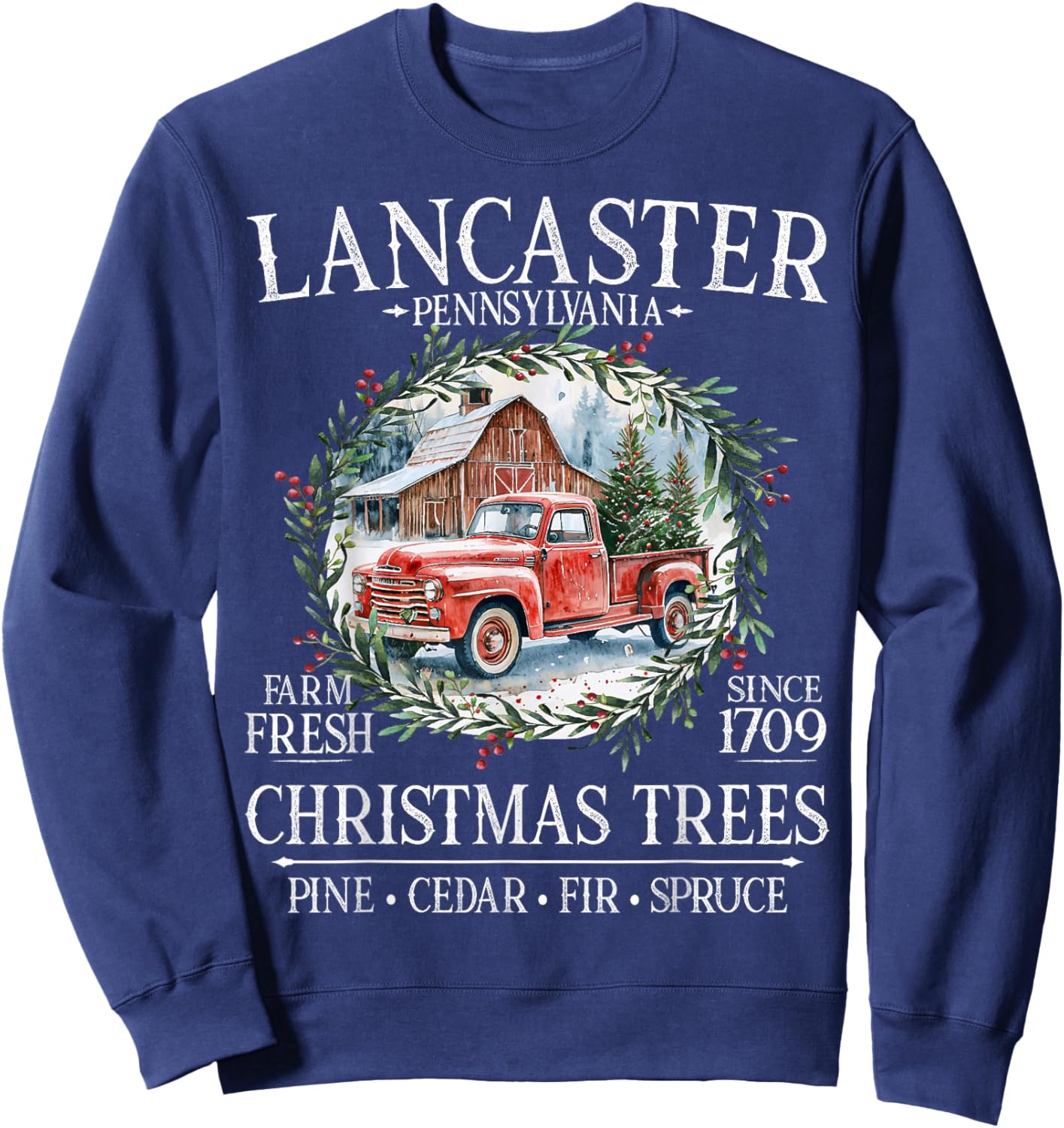 Lancaster Pennsylvania Farm Fresh Christmas Trees White Sweatshirt - Sweatshirt | Navy