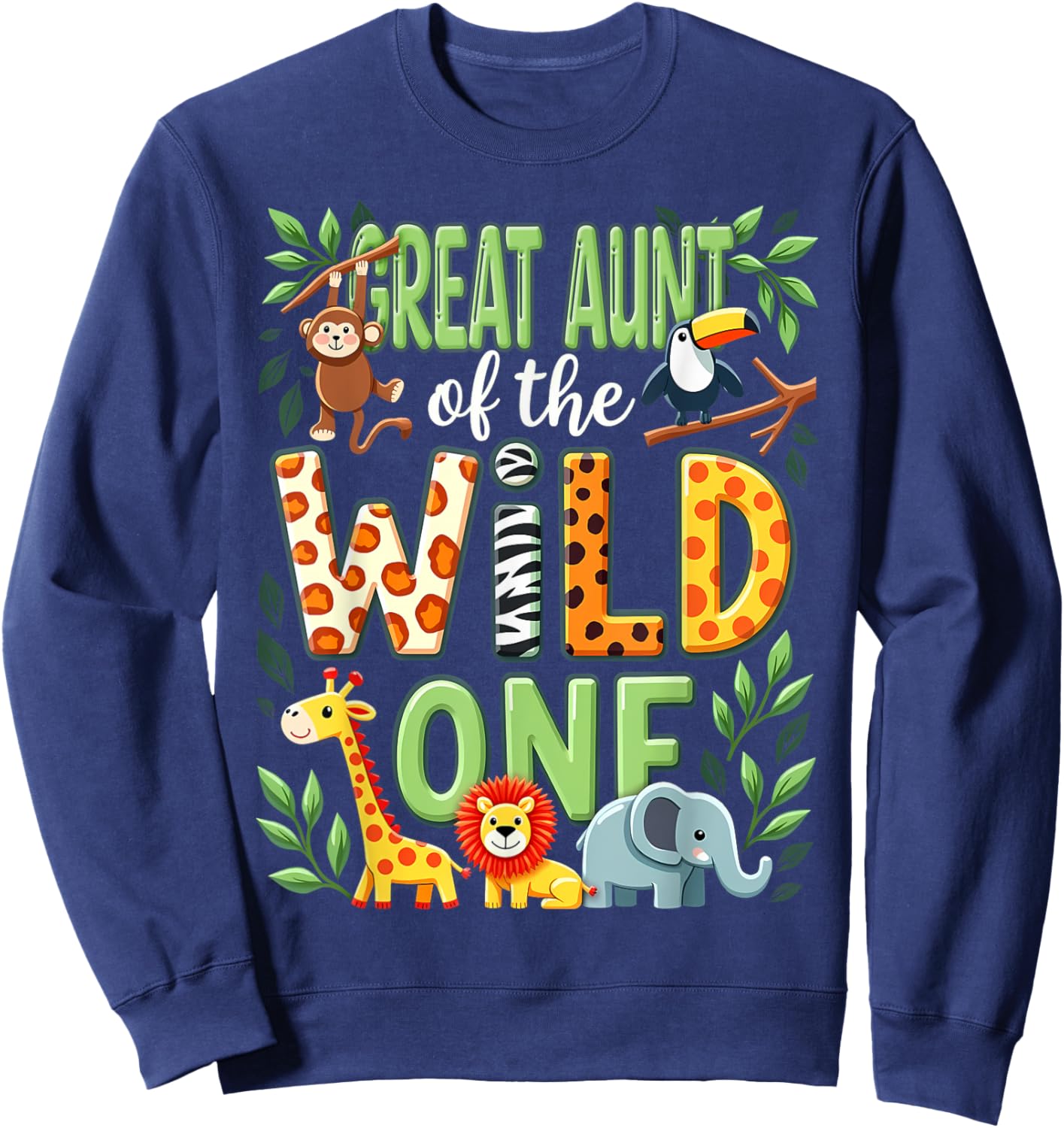 1st Birthday Safari Zoo Great Aunt Of The Wild One Sweatshirt - Sweatshirt | Navy