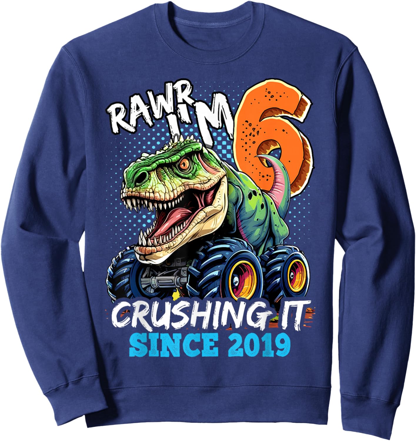 6th Birthday Monster Truck Dinosaur Party Boys Rawr I'm 6 Sweatshirt - Sweatshirt | Navy