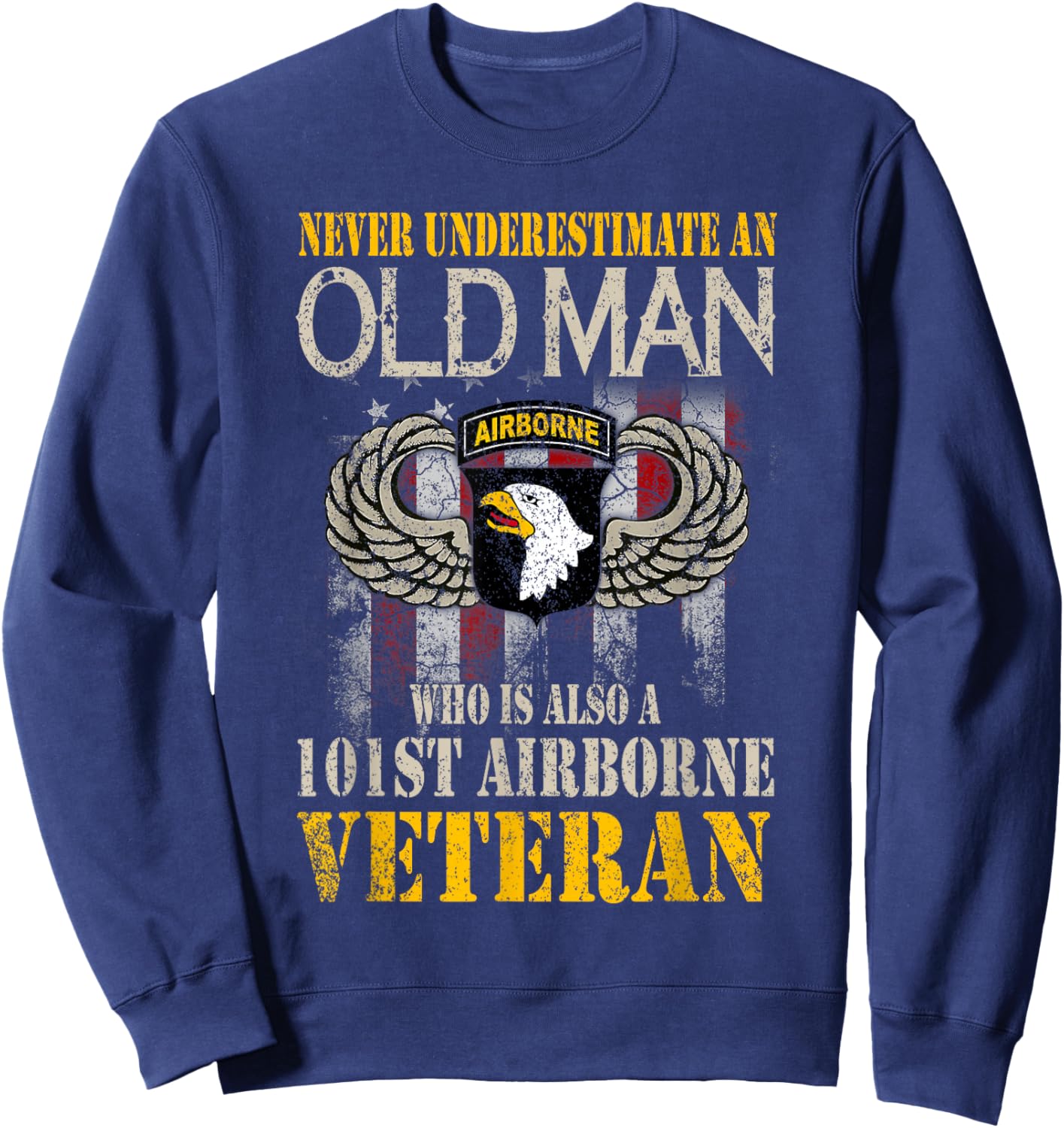 Never Underestimate an Old Man 101st Airborne Veteran Gift Small Sweatshirt - Sweatshirt | Navy