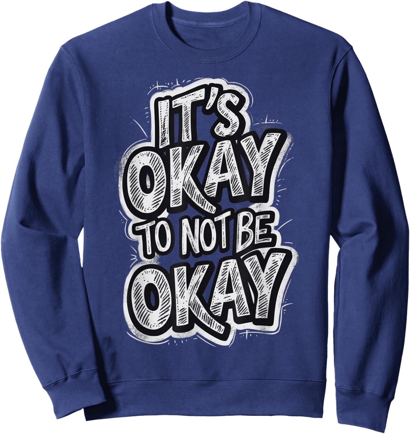 It's Okay To not be Okay Sweatshirt - Sweatshirt | Navy