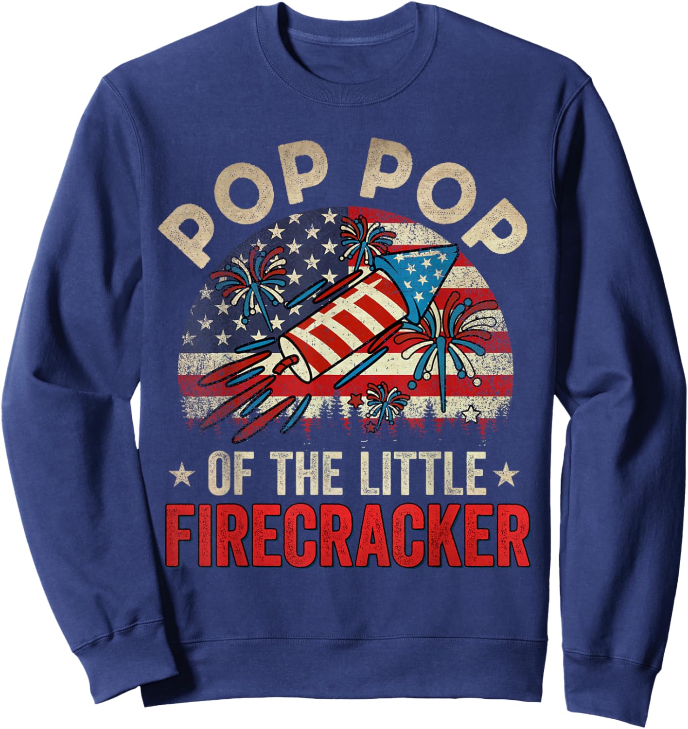 4th Of July Birthday Pop Pop Of The Little Firecracker Sweatshirt - Sweatshirt | Navy