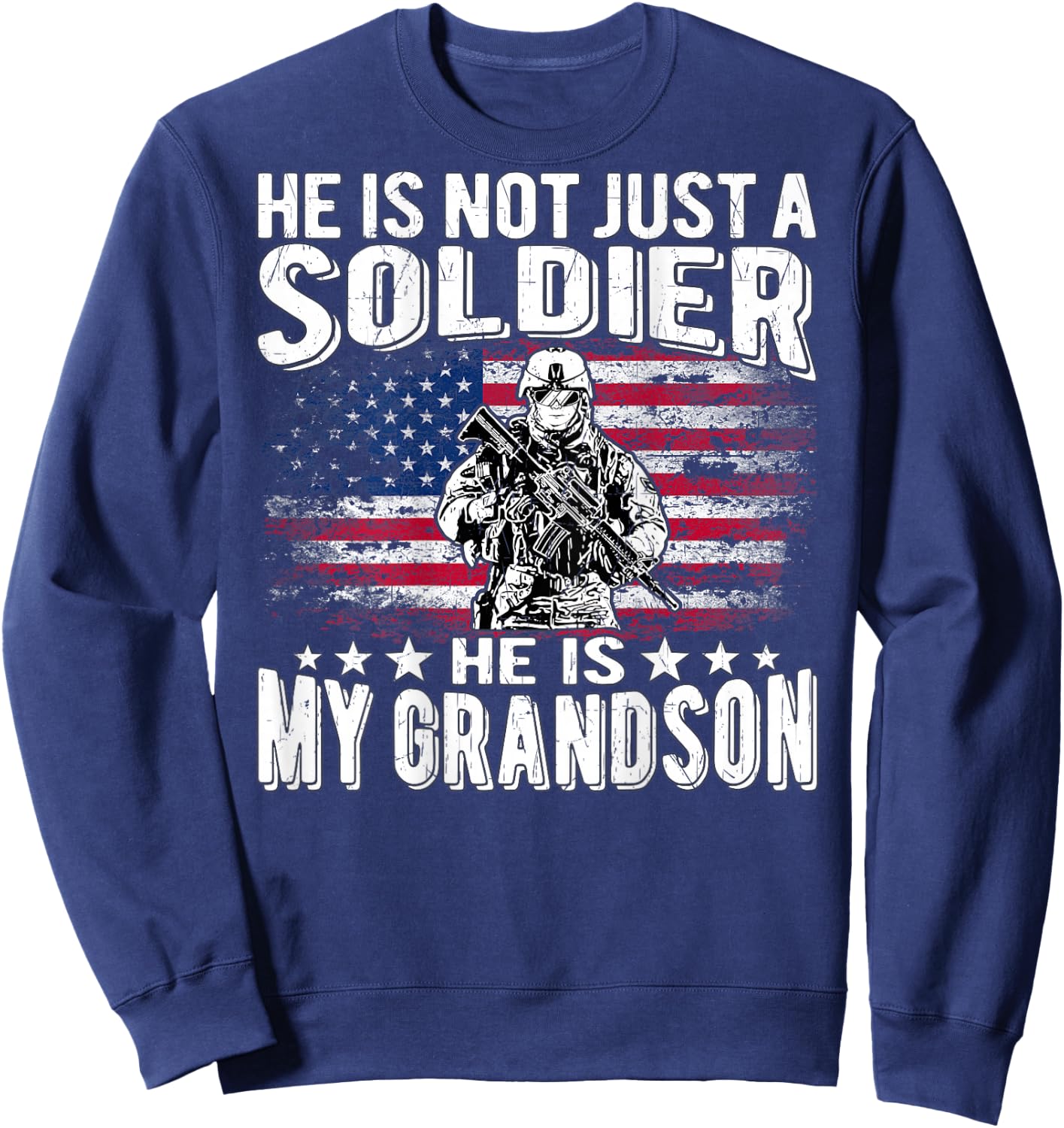 My Grandson is A Soldier - Patriotic Proud Army Grandparent Sweatshirt - Sweatshirt | Navy