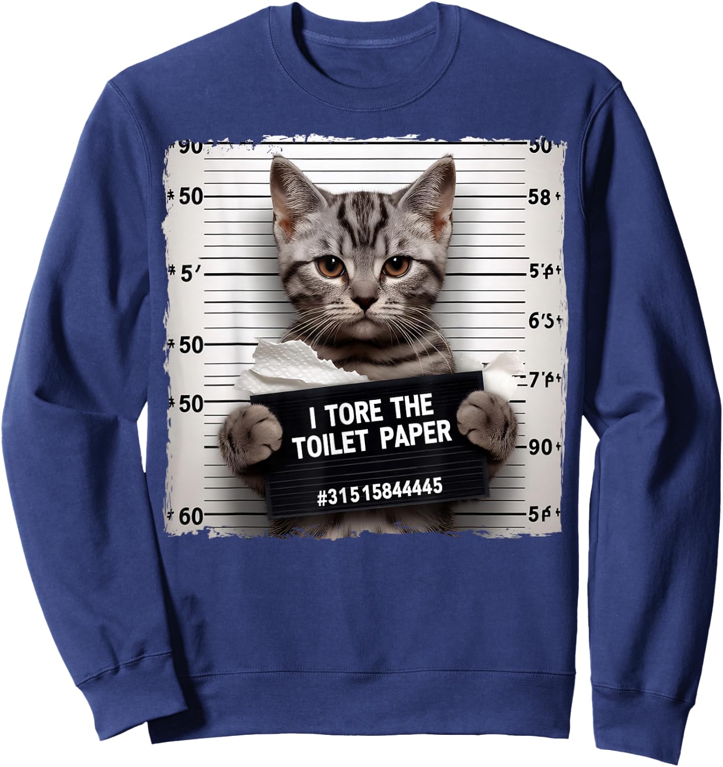 Funny Grey Cat Mugshot I Tore The Toilet Paper Humor Sweatshirt - Sweatshirt | Navy