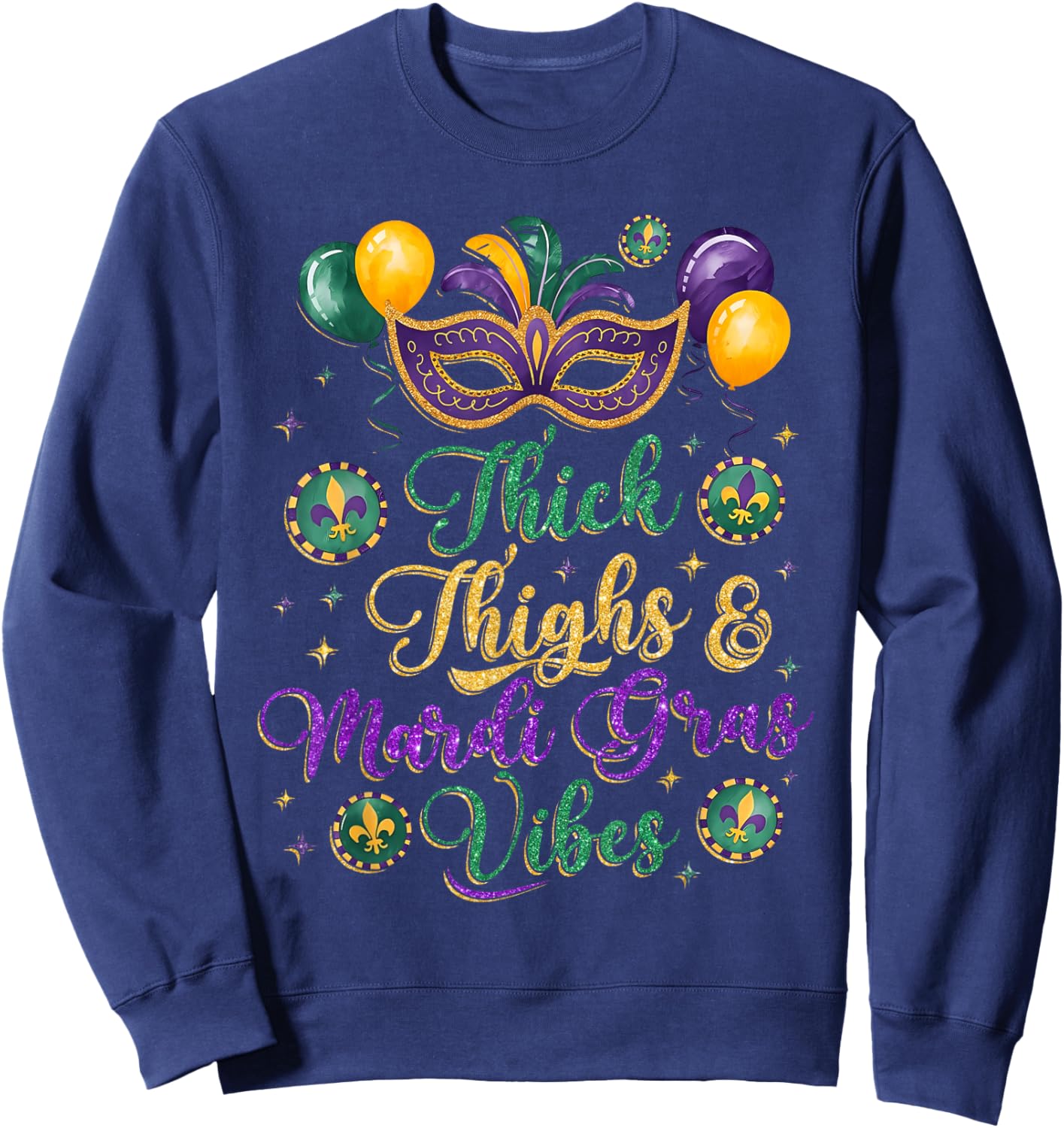 Thick Thighs Mardi Gras Vibes New Orleans Party Graphic Sweatshirt - Sweatshirt | Navy