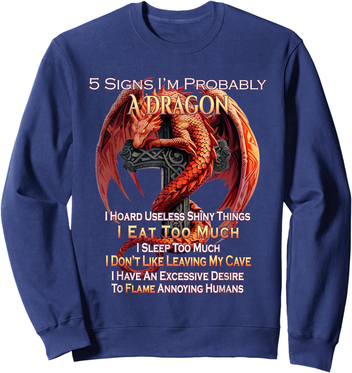 5 Signs I'm Probably A Dragon Fantasy Sweatshirt - Sweatshirt | Navy