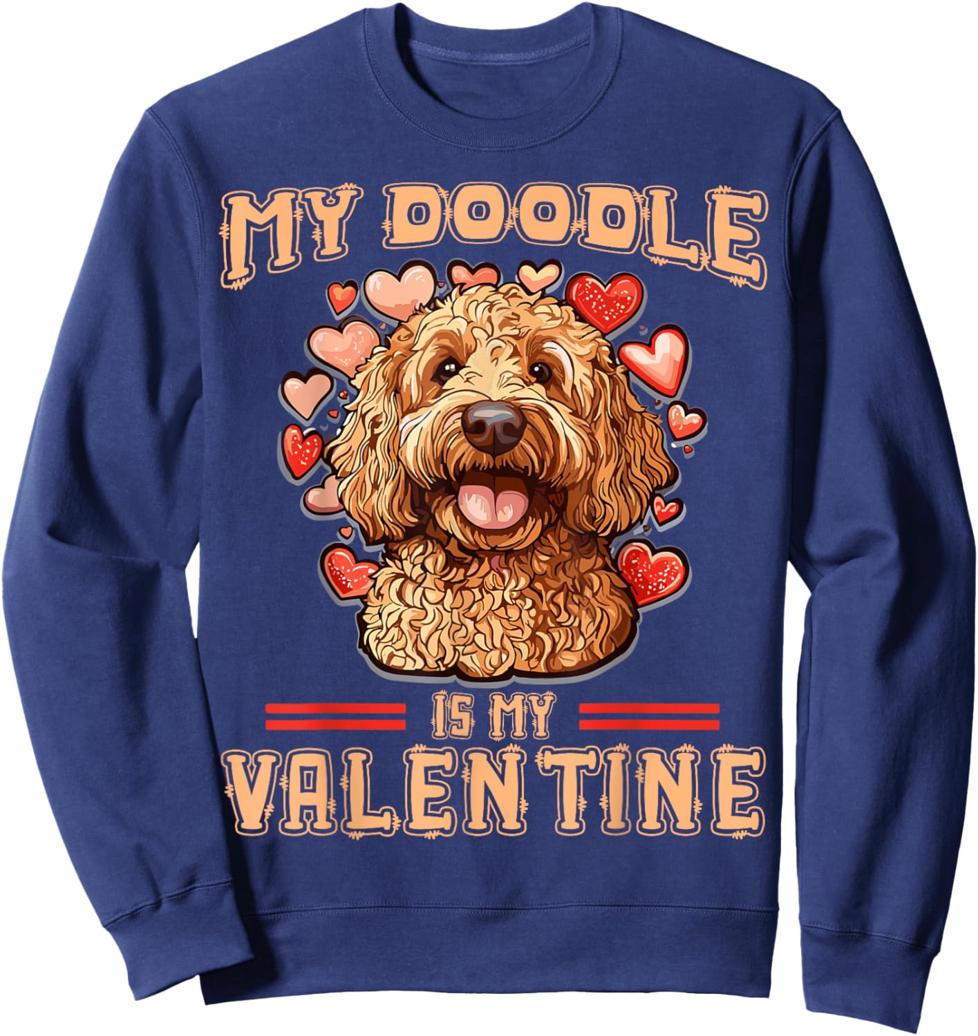 My Doodle Is My Valentine Doodle Dog Valentine's Day Dog Mom Sweatshirt - Sweatshirt | Navy