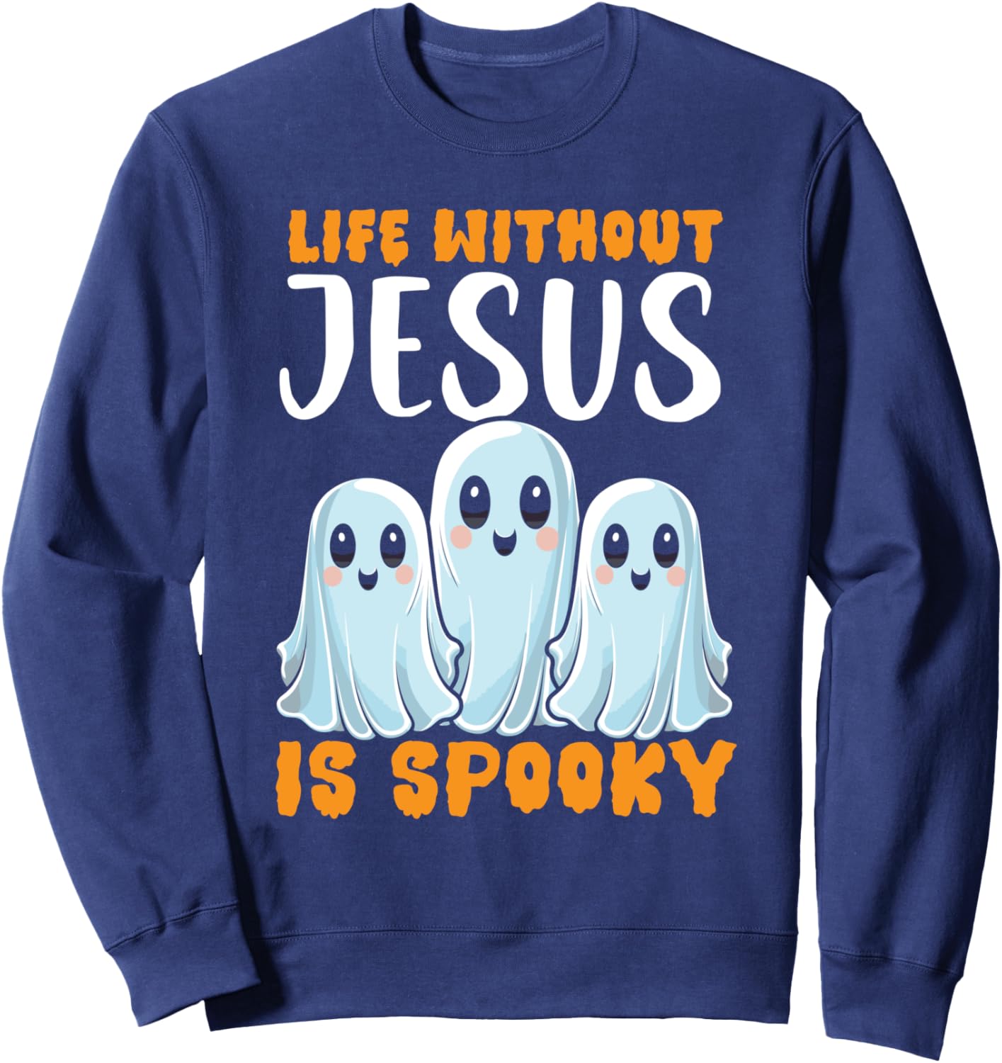 Christian Halloween Jesus Christ Trick Or Treat Christianity Sweatshirt - Sweatshirt | Navy
