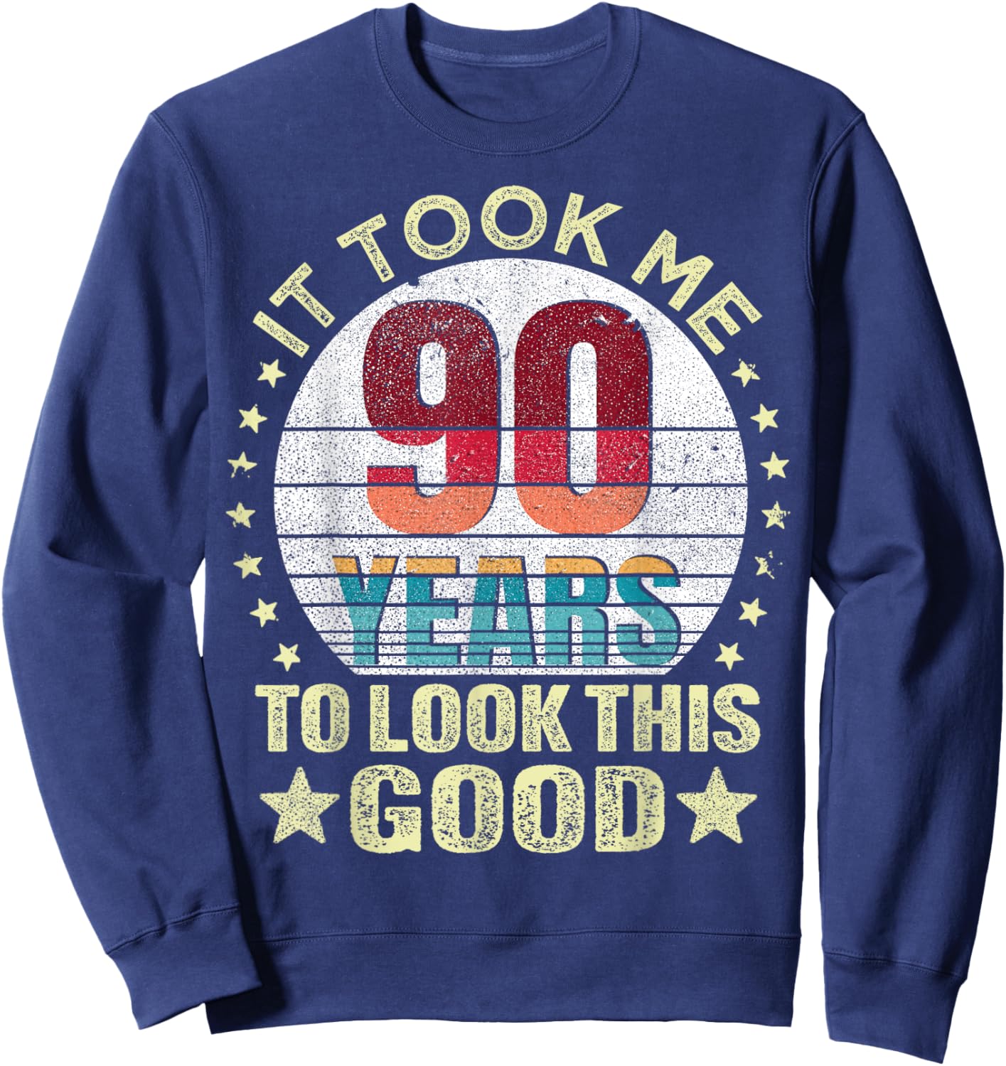 Vintage It Took Me 90 Years To Look This Good 90th Birthday Sweatshirt - Sweatshirt | Navy