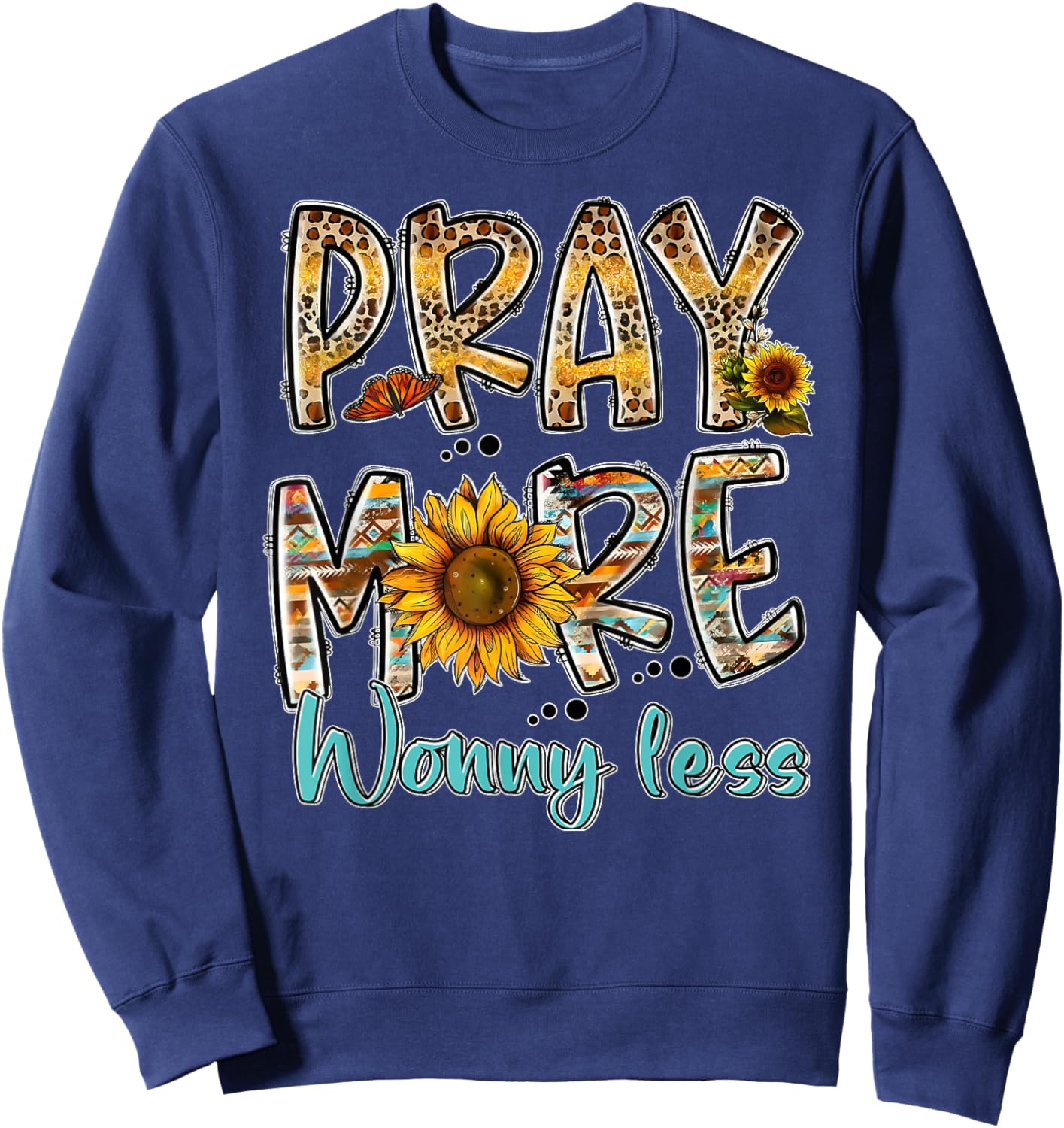 Pray More Worry Less - Jesus Christ Religion Faith Christian Sweatshirt - Sweatshirt | Navy