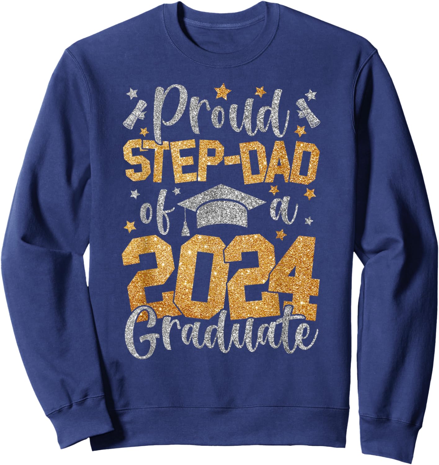 Proud Step Dad Of A Class Of 2024 Graduate Matching Family Sweatshirt - Sweatshirt | Navy