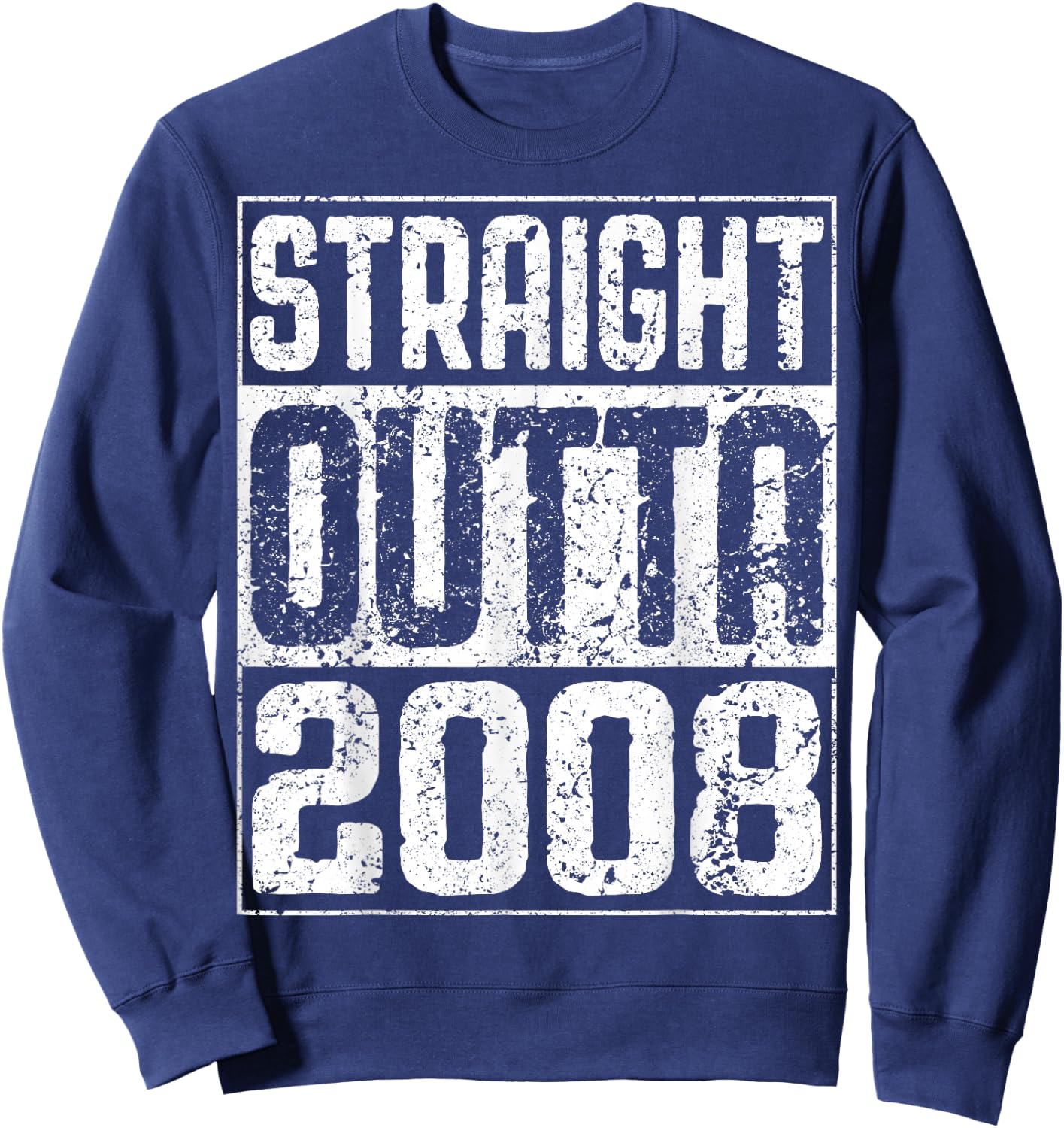 Straight Outta 2008 Shirt 18th Birthday Sweatshirt - Sweatshirt | Navy