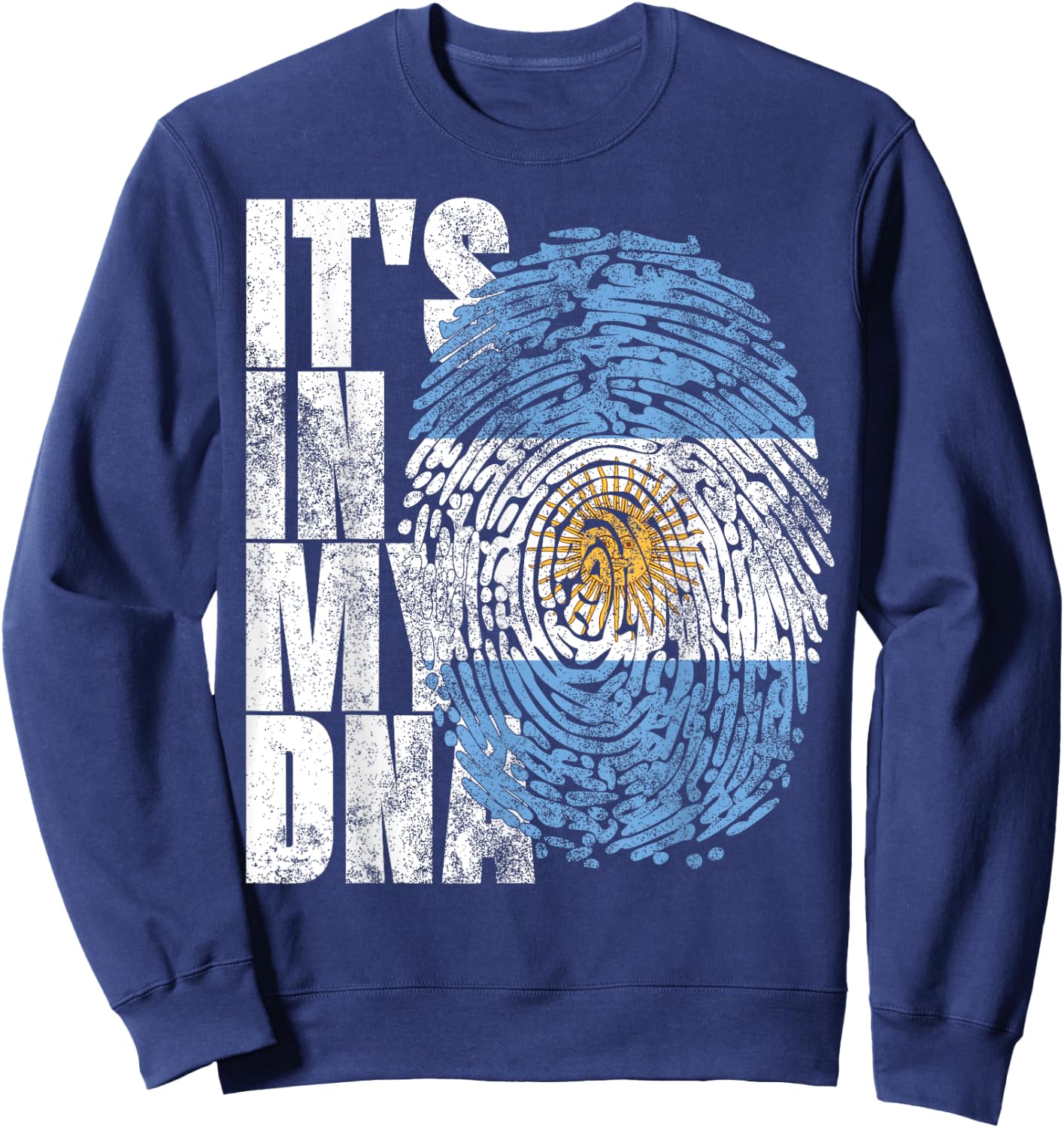 It's In My DNA Argentinian Cool Hispanic Gift Argentina Flag Sweatshirt - Sweatshirt | Navy