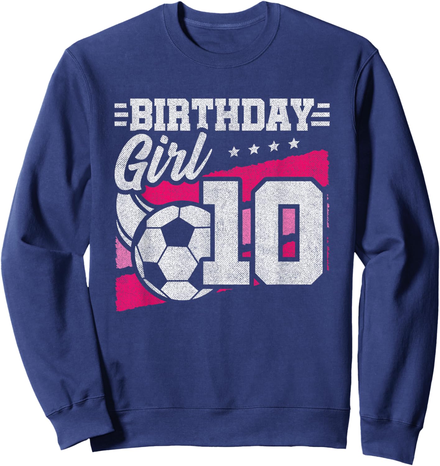 10 Year Old Soccer Birthday - Girls 10th Birthday Soccer Sweatshirt - Sweatshirt | Navy