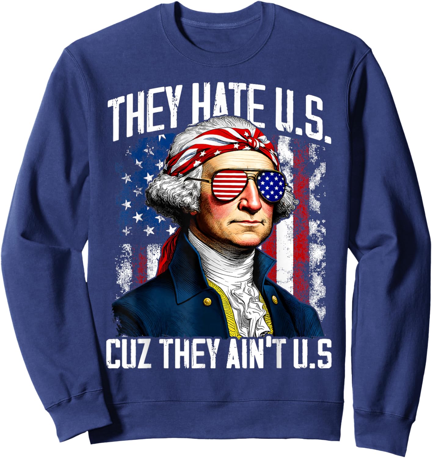 They Hate US Cuz They Ain't US 4th of July 250 Years America Sweatshirt - Sweatshirt | Navy