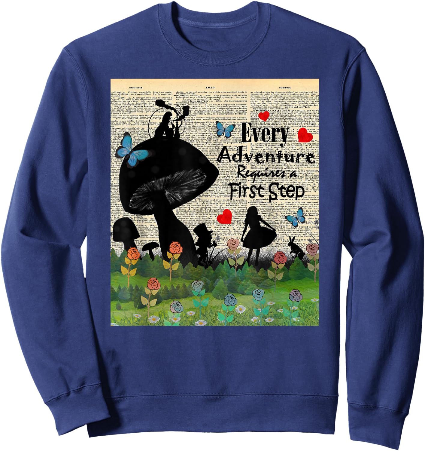 Every Adventure Requires a First Step - Alice In Wonderland Sweatshirt - Sweatshirt | Navy