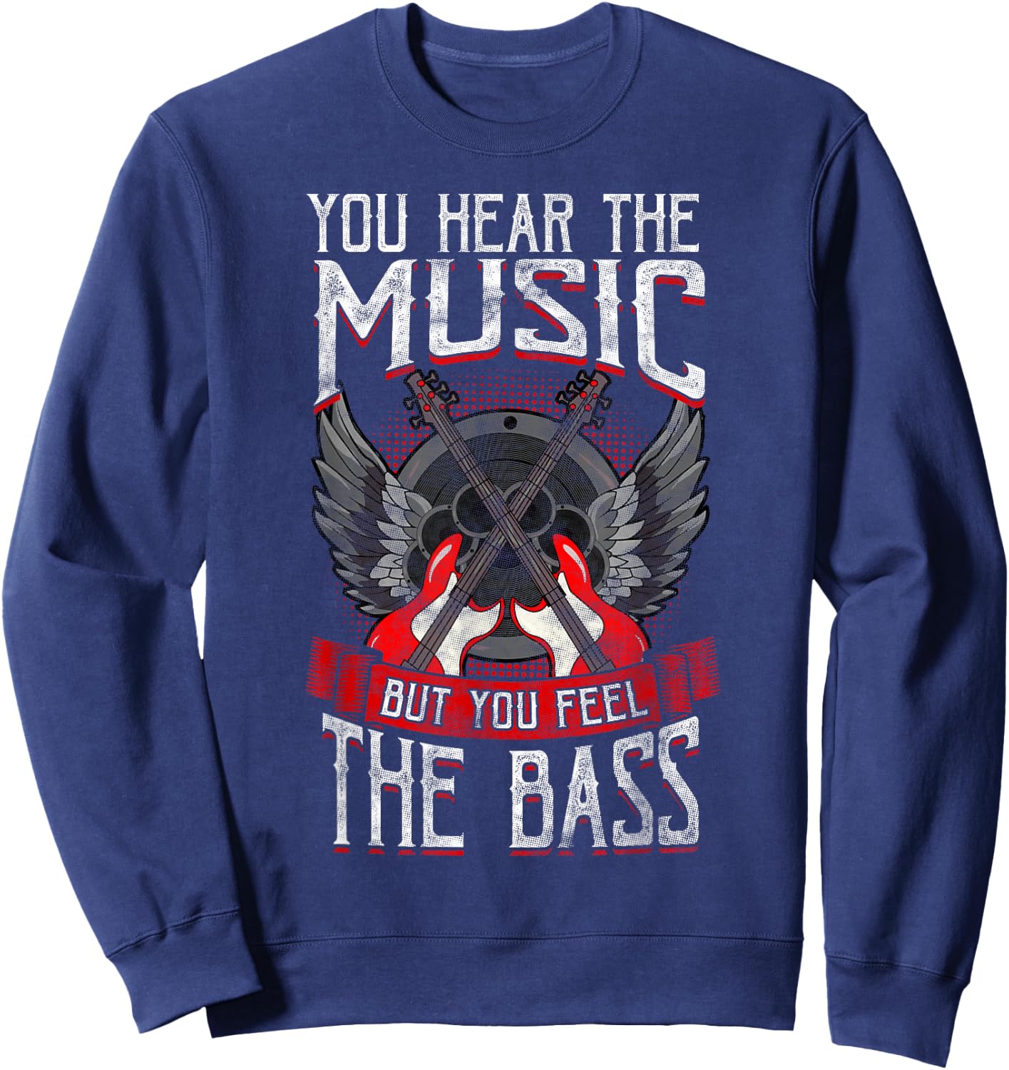 Hear The Music Feel The Bass Player Bassist Guitarist Gift Small Sweatshirt - Sweatshirt | Navy