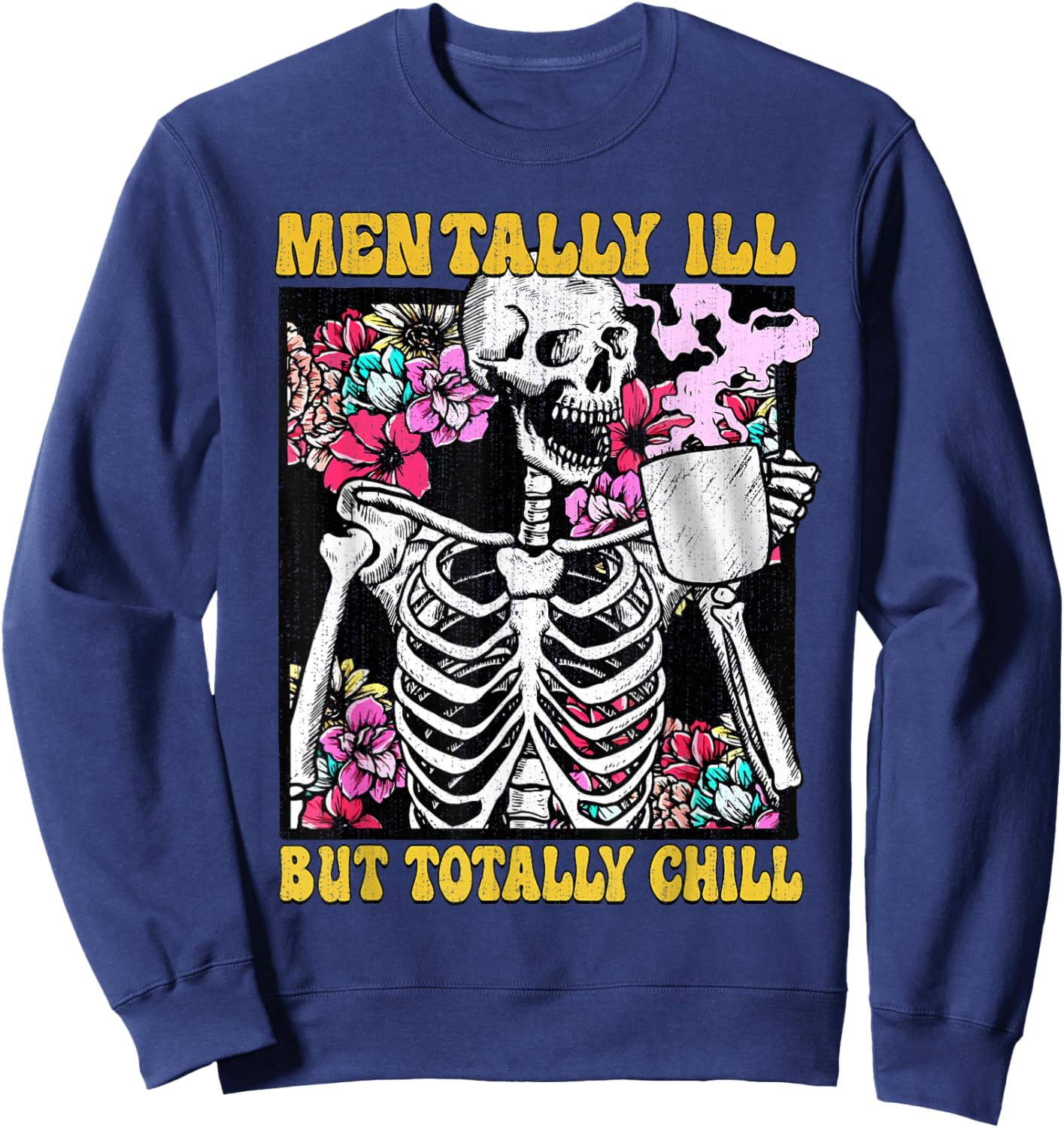 Mentally ill But Totally Chill Coffee Skeleton Halloween Sweatshirt - Sweatshirt | Navy