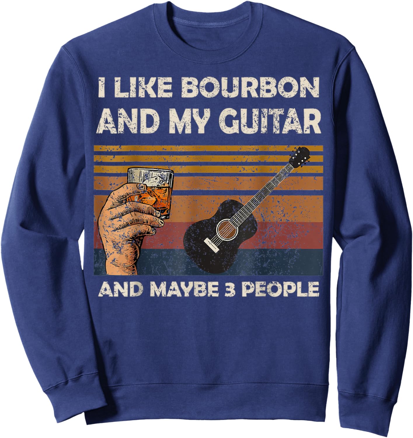 Vintage I Like Bourbon And My Guitar And Maybe 3 People Sweatshirt - Sweatshirt | Navy