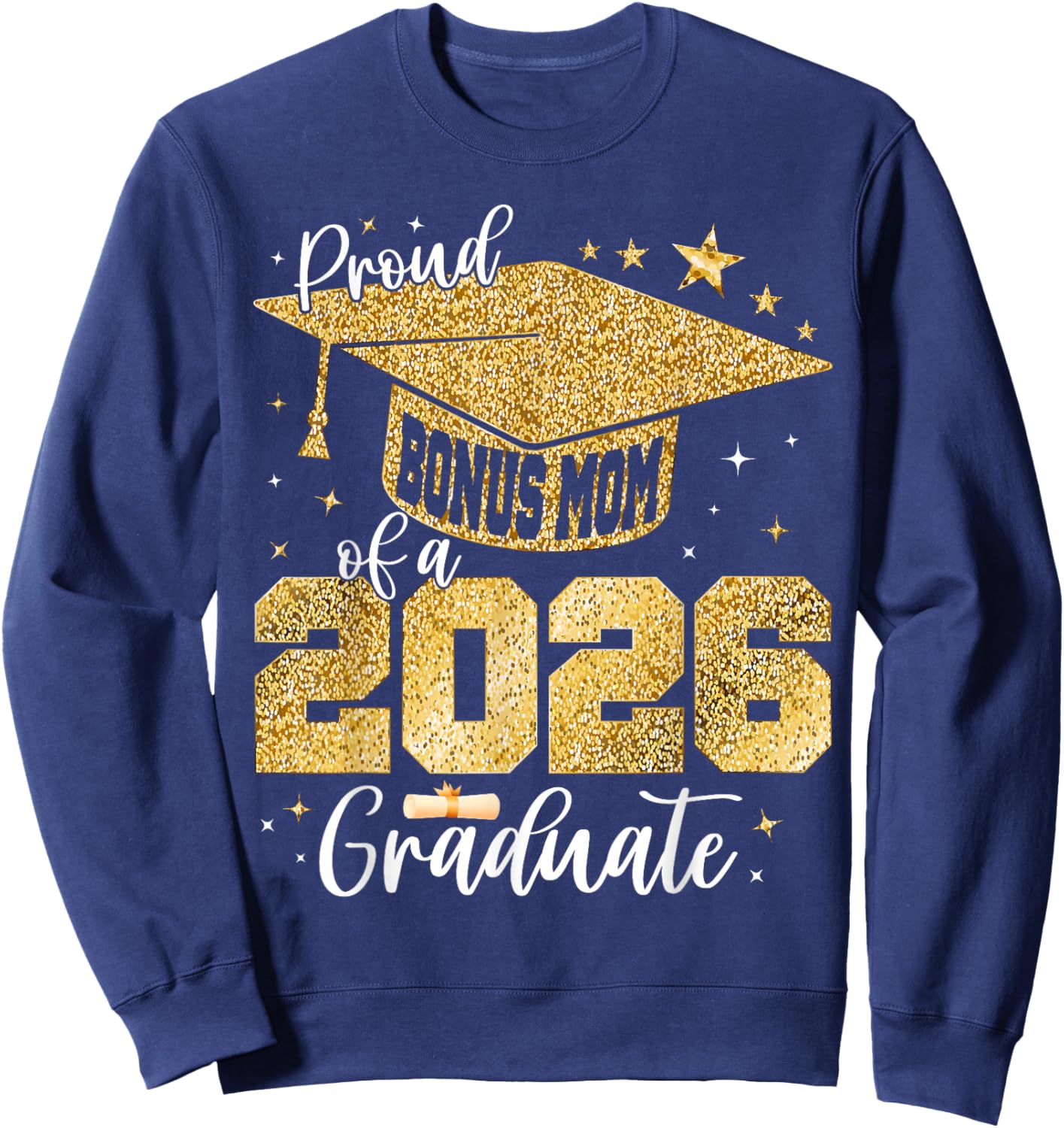Proud Bonus Mom of a Class of 2026 Graduate Graduation Sweatshirt - Sweatshirt | Navy