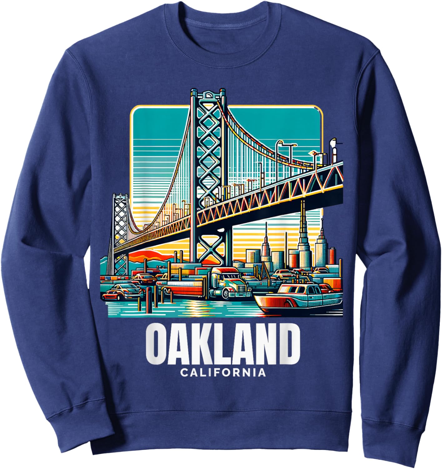 Oakland California Port of Oakland Bay Bridge Bay Area Love Sweatshirt - Sweatshirt | Navy