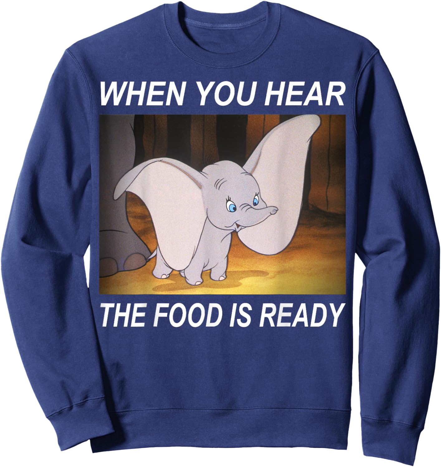 Disney Dumbo When You Hear The Food Is Ready Sweatshirt - Sweatshirt | Navy