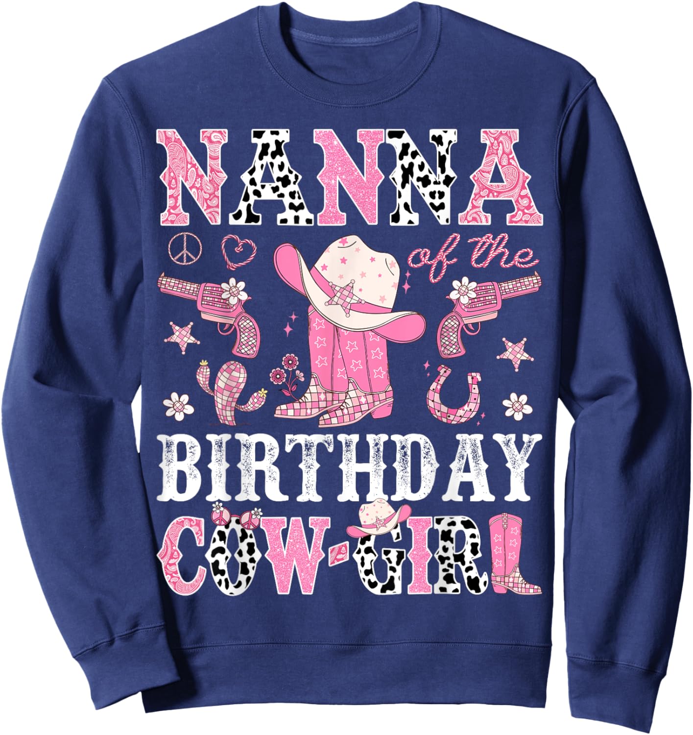 Nanna Of The Birthday CowGirl Pink Disco Rodeo Western Sweatshirt - Sweatshirt | Navy
