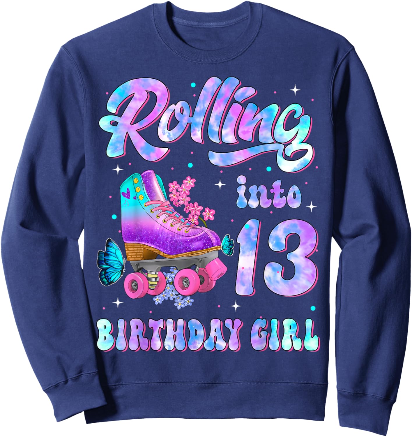 Rollin' Into 13 Roller Skating Rink Thirteen Bday Girl Party Sweatshirt - Sweatshirt | Navy