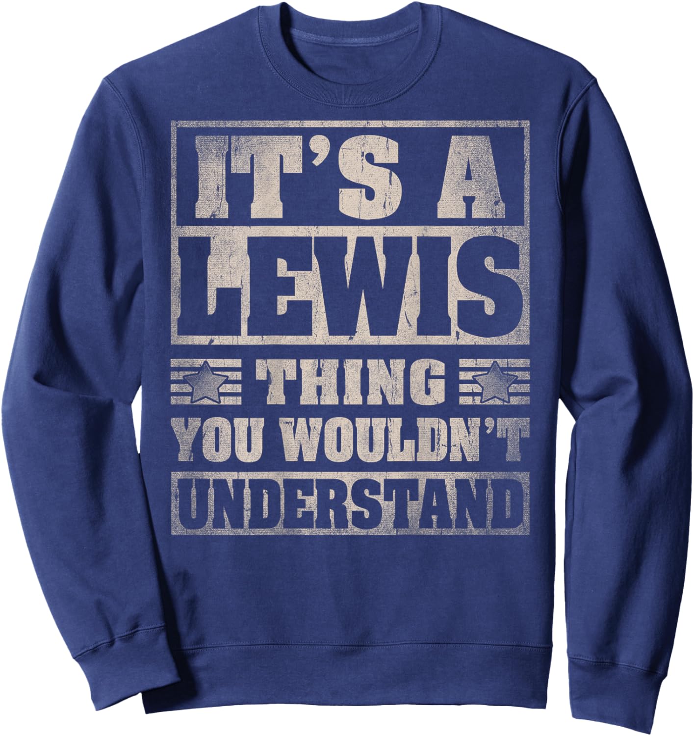 Lewis Last Name - It's A Lewis Thing (On Back) Sweatshirt - Sweatshirt | Navy