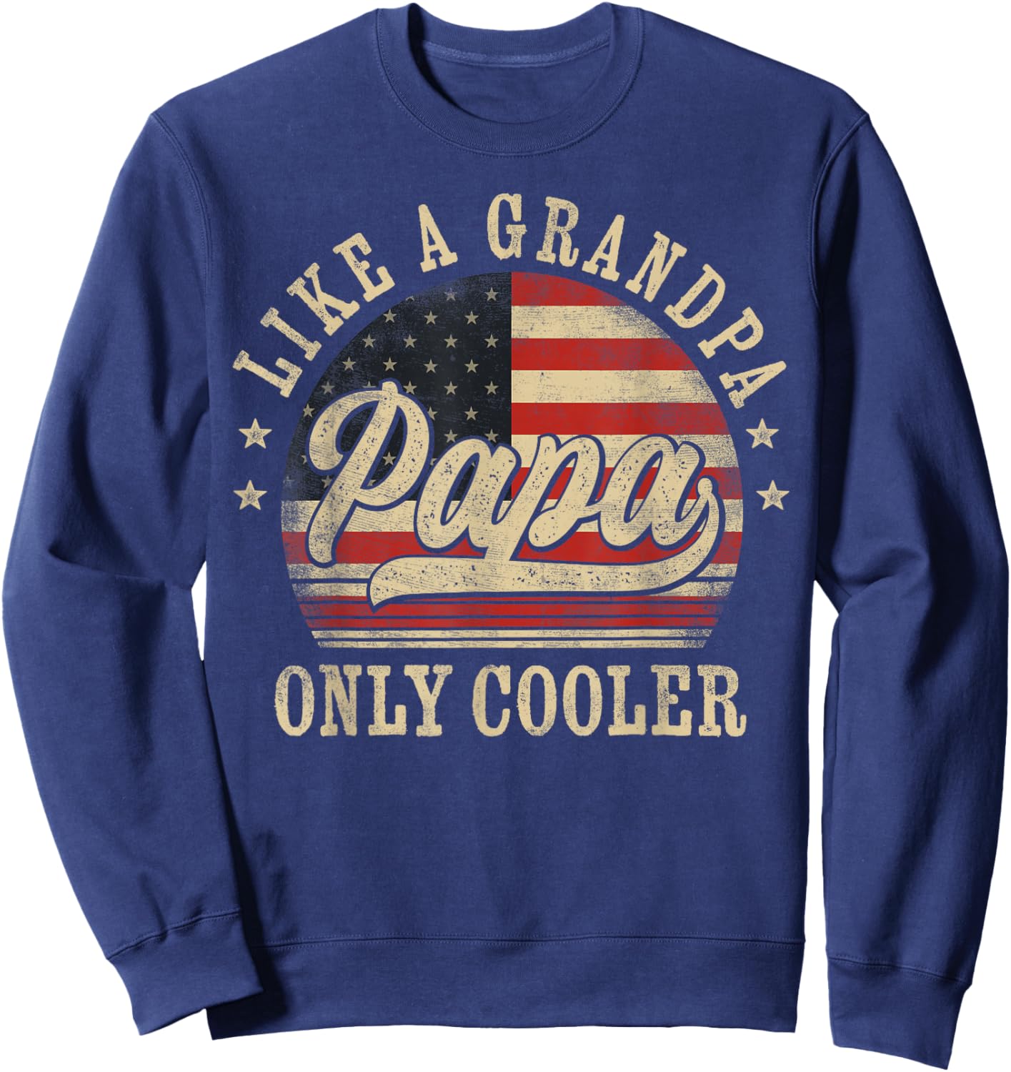 Papa Like a Grandpa Only Cooler Papa Father's Day Sweatshirt - Sweatshirt | Navy