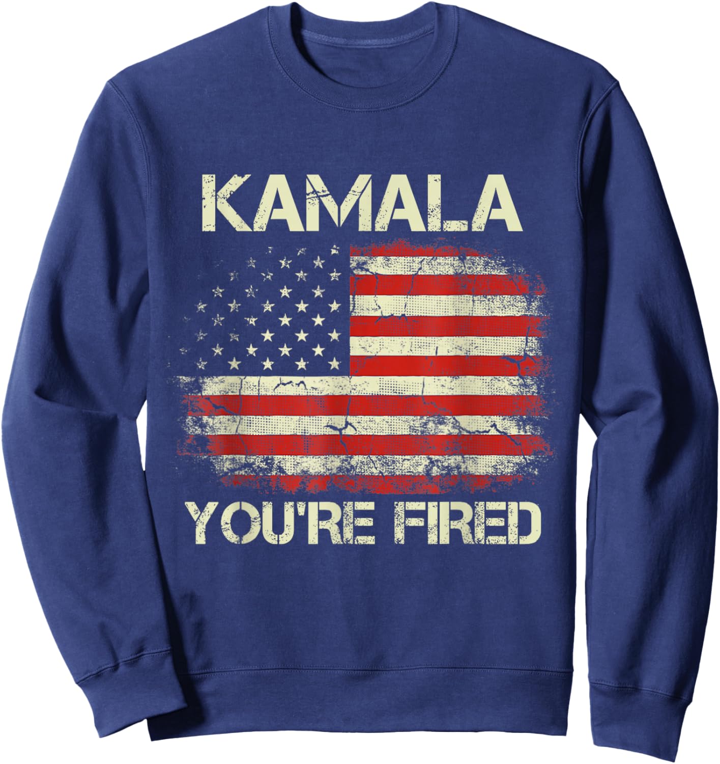 Kamala You're Fired Funny Anti Kamala Harris Election 2024 Sweatshirt - Sweatshirt | Navy