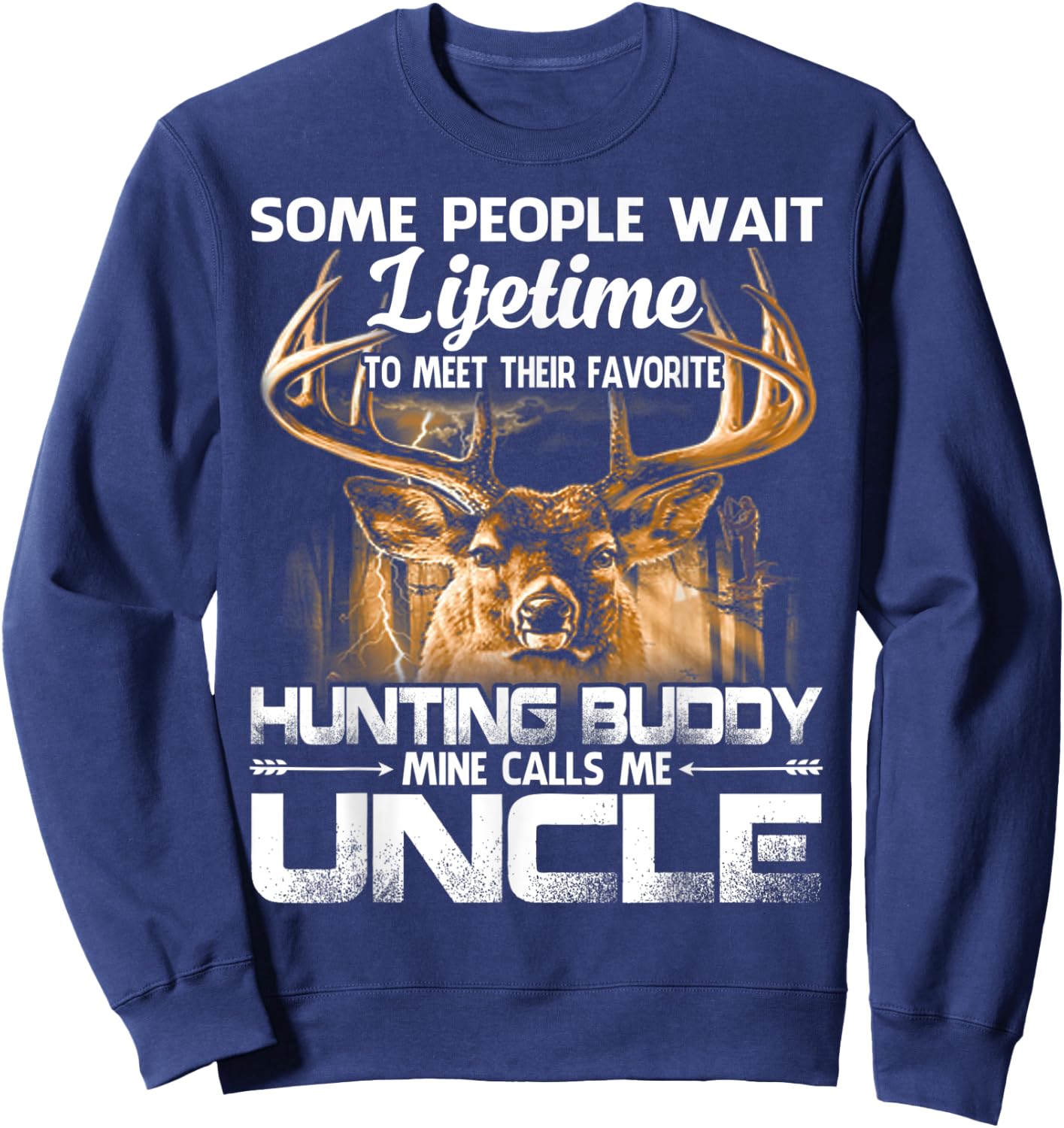 Lifetime To Meet Their Favorite Hunting Buddy Uncle Sweatshirt - Sweatshirt | Navy