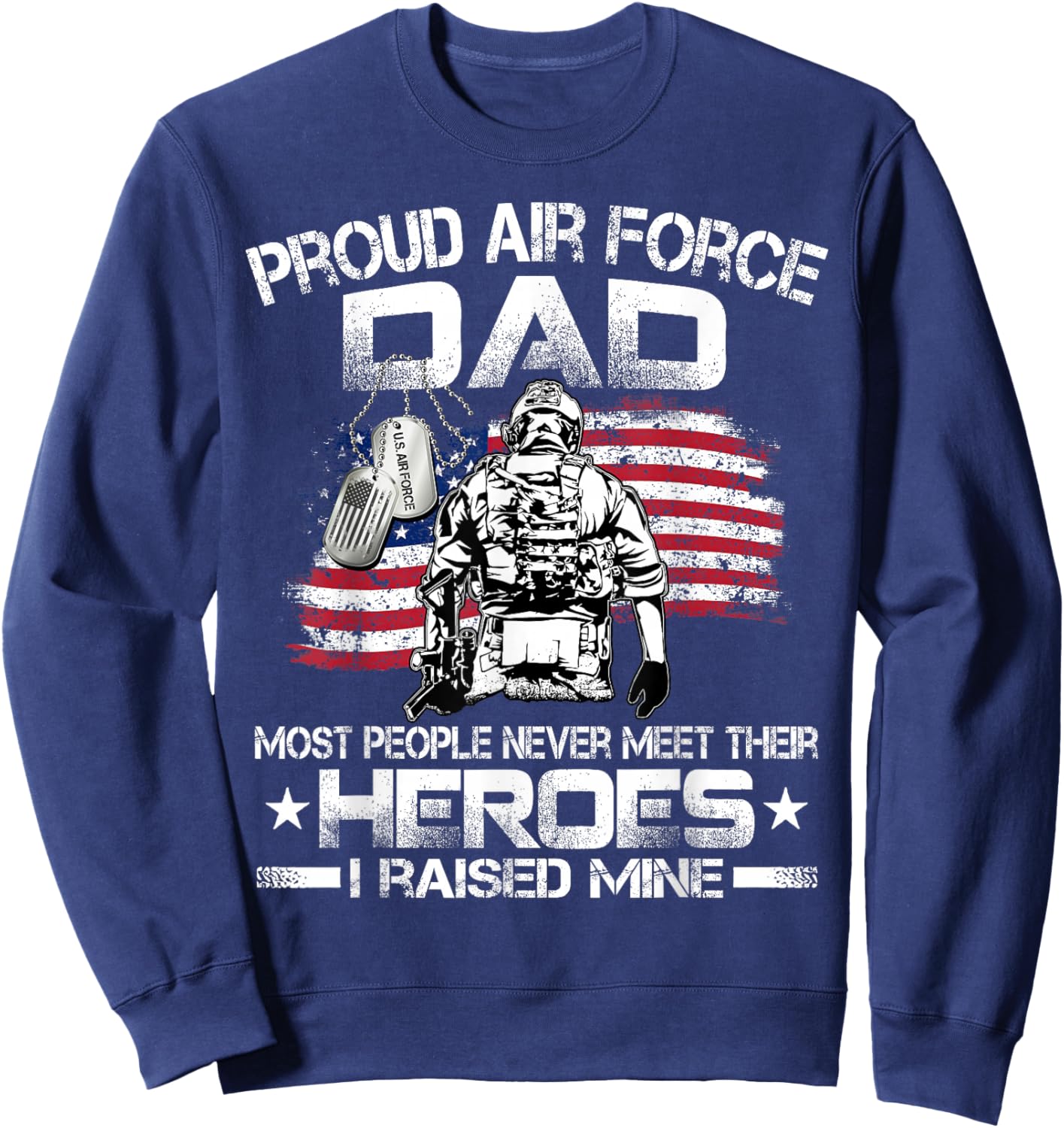 Proud Air Force Dad Pride Military Family US Air Force Sweatshirt - Sweatshirt | Navy