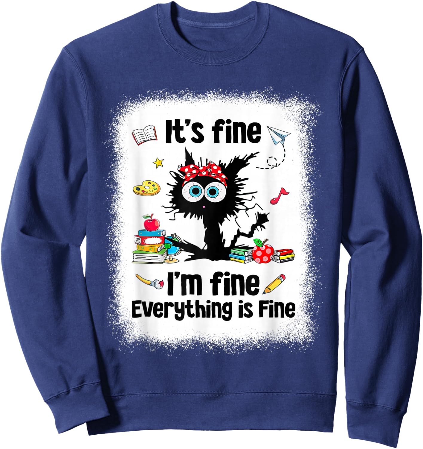 Black Cat It's Fine I'm Fine Everything is Fine Teacher Life Sweatshirt - Sweatshirt | Navy