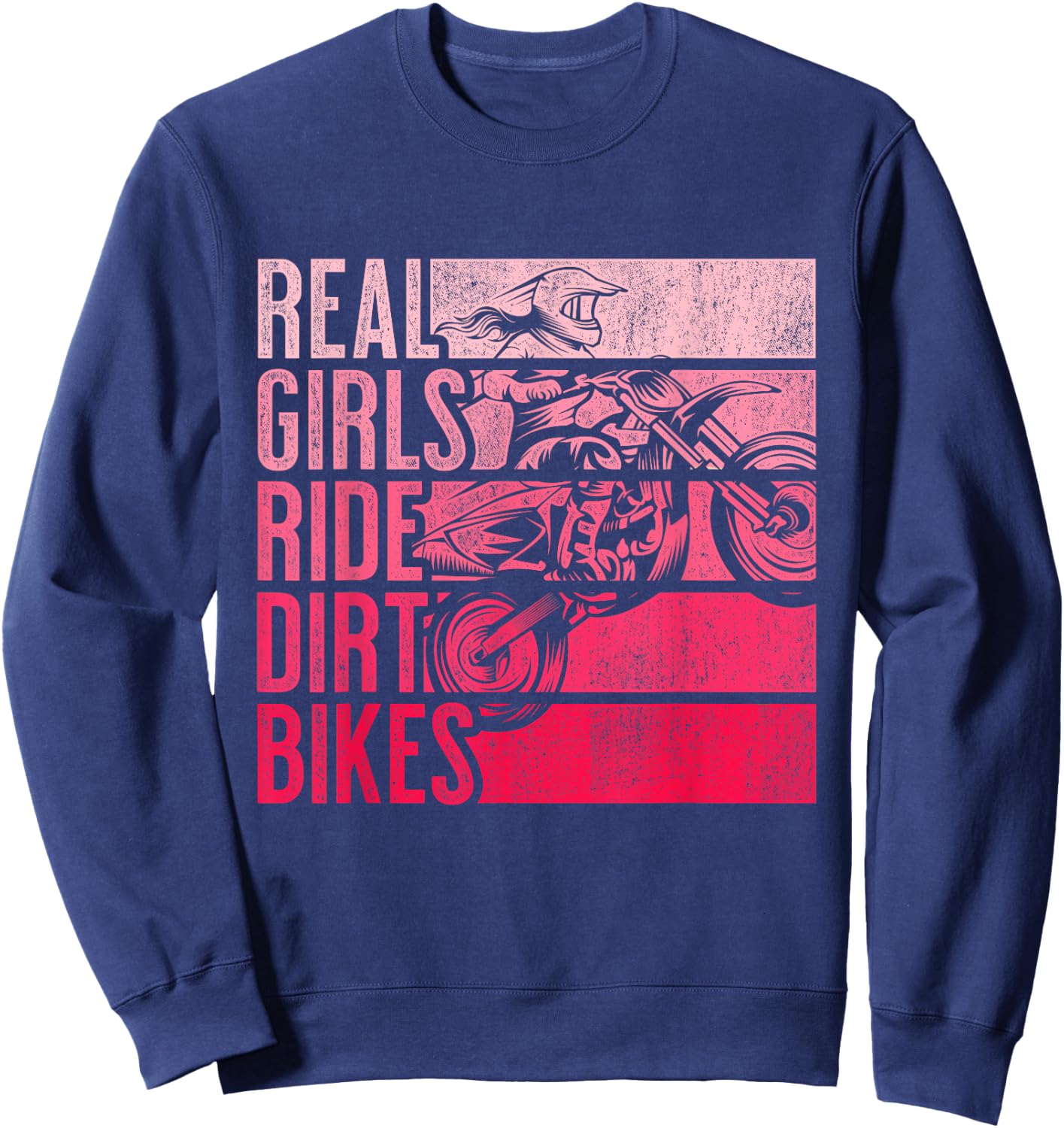 Real Girls Ride Dirt Bikes Motocross Lovers Sweatshirt - Sweatshirt | Navy