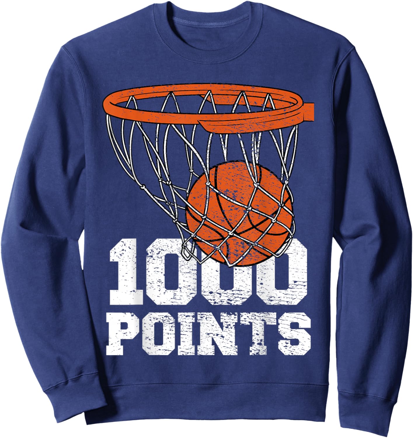 1000 Points Basketball Scorer High School Basketball Player Sweatshirt - Sweatshirt | Navy