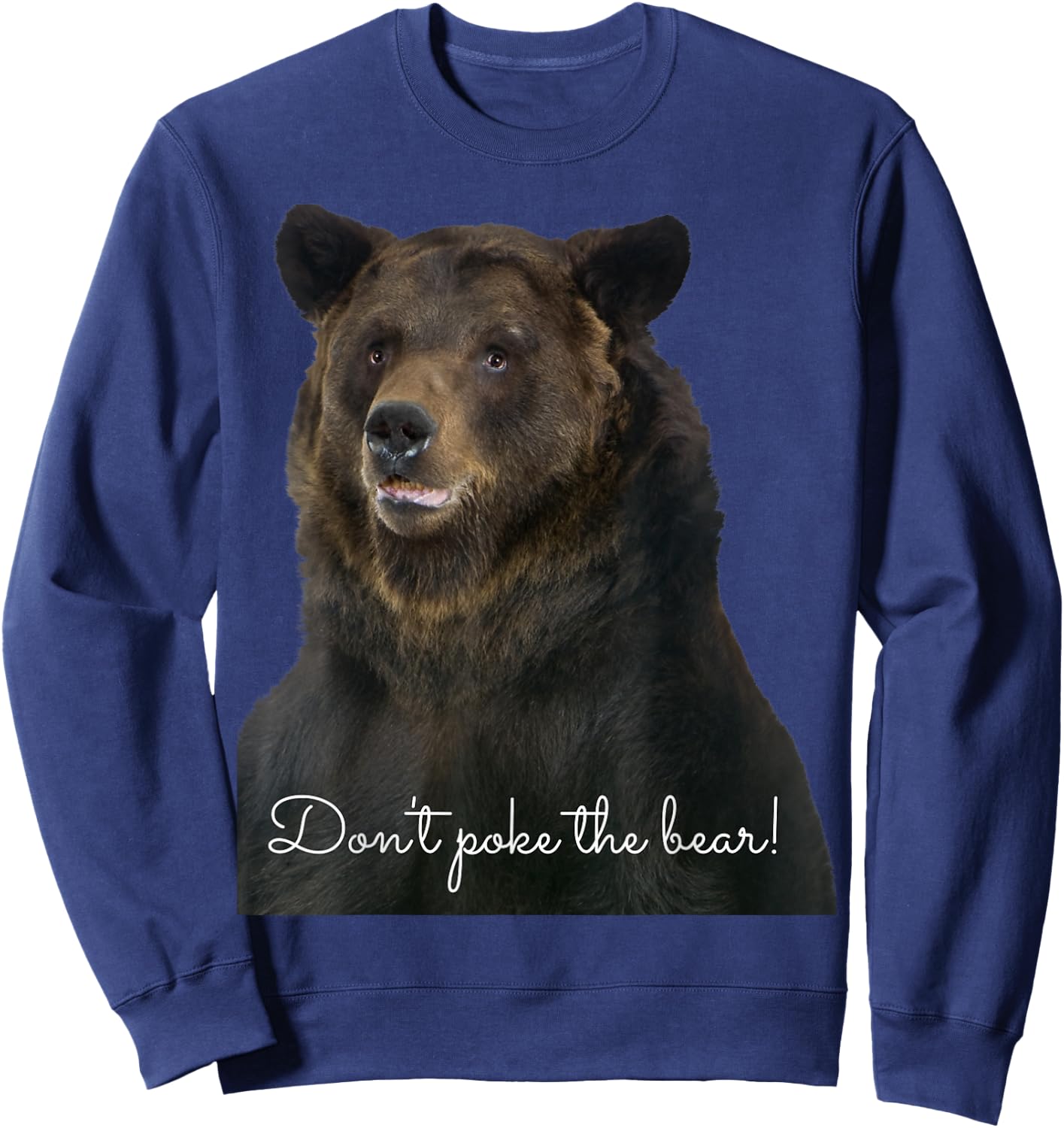 Don't Poke the Grizzly Bear Wildlife Sweatshirt - Sweatshirt | Navy