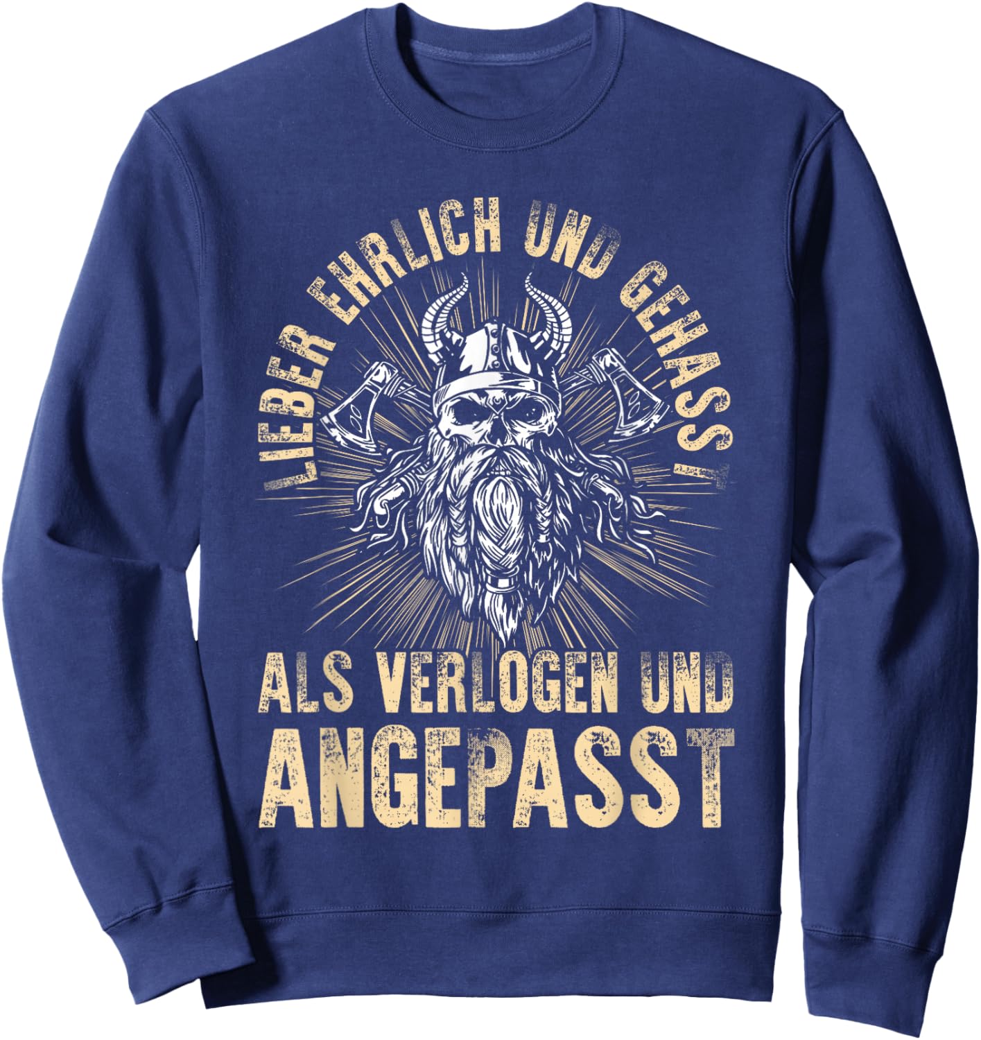 Lieber Ehrlich Und Gehasst Als Verlogen Und Angepasst Sweatshirt - Sweatshirt | Navy