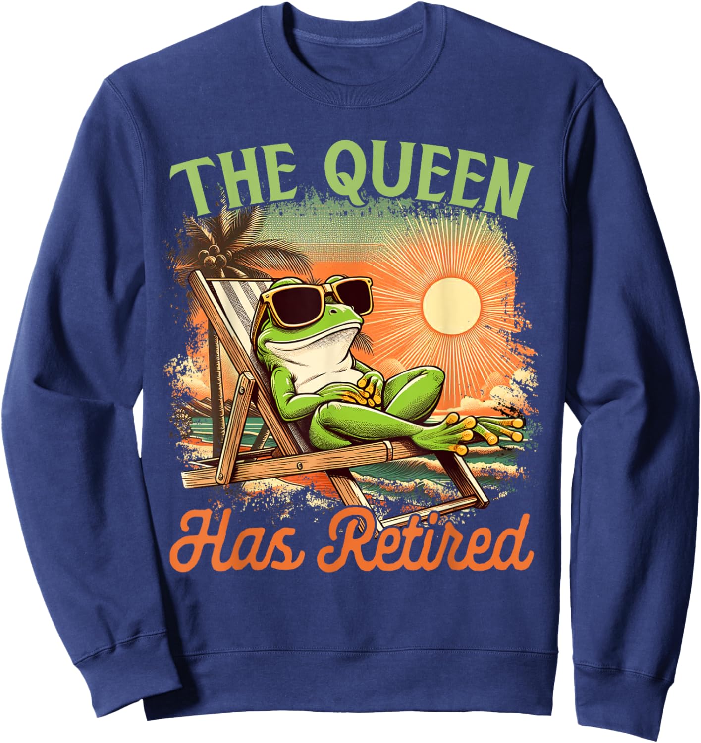 Retired Coworker Frog Retirement Beach The Queen Has Retired Sweatshirt - Sweatshirt | Navy