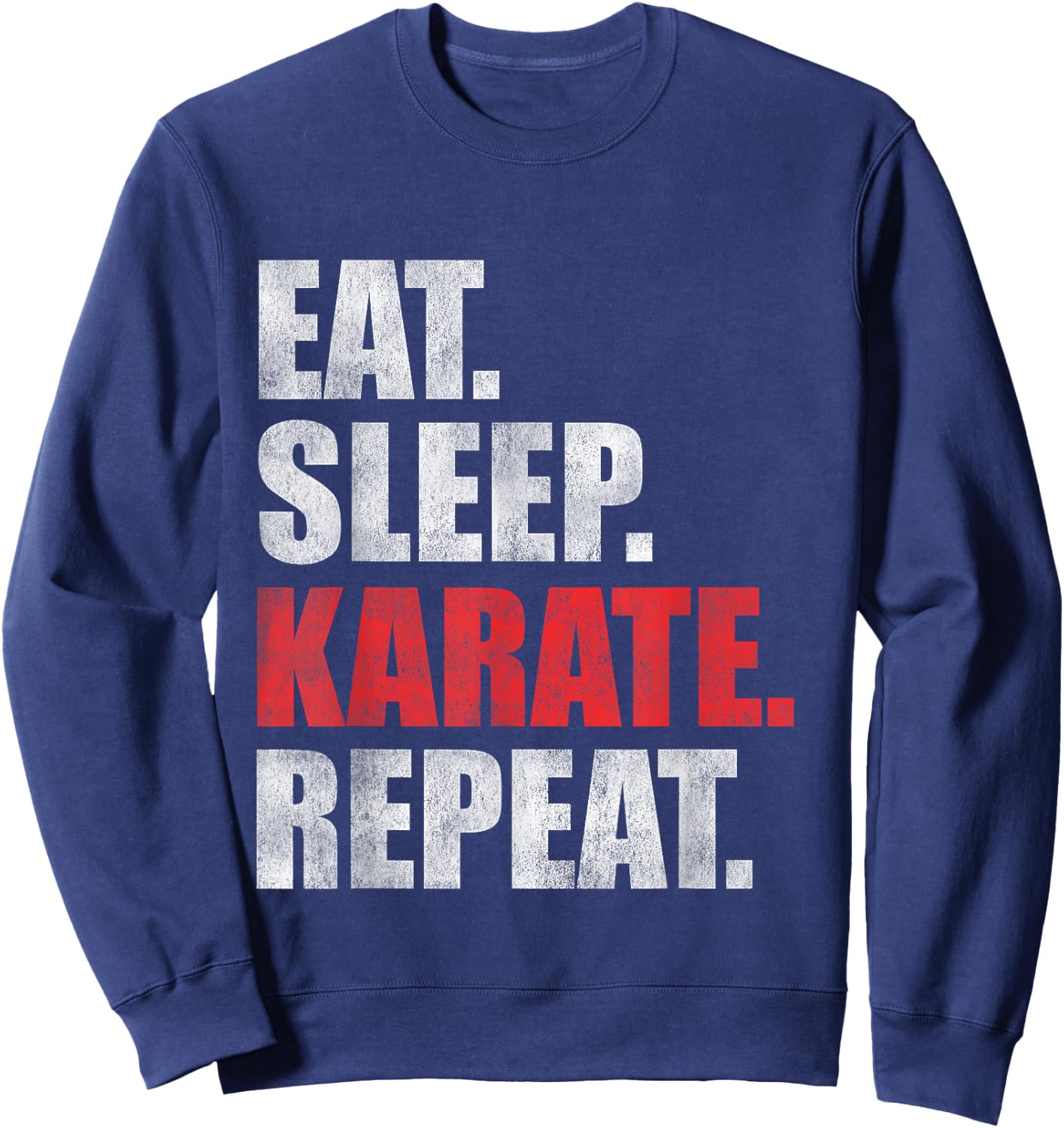 Eat Sleep Karate Repeat Sweatshirt - Sweatshirt | Navy