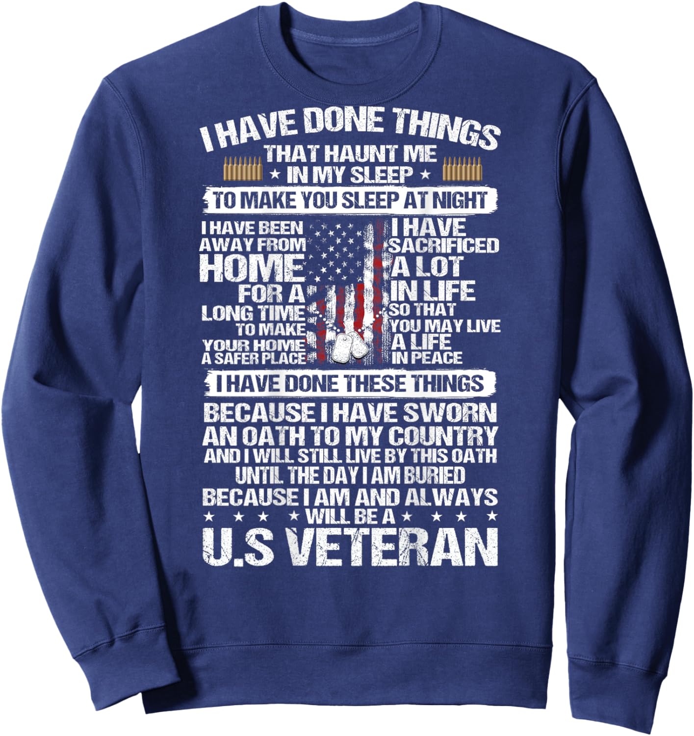 I Have Done Things That Haunt Me In My Sleep U.S Veteran Sweatshirt - Sweatshirt | Navy