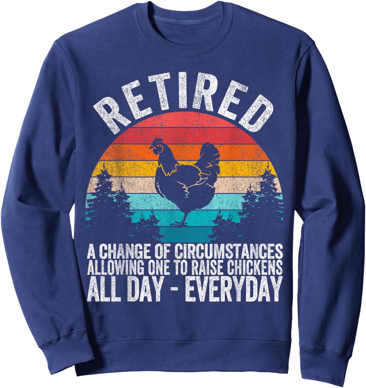 Funny Retired Definition Retirement Plan Raising Chickens Sweatshirt - Sweatshirt | Navy