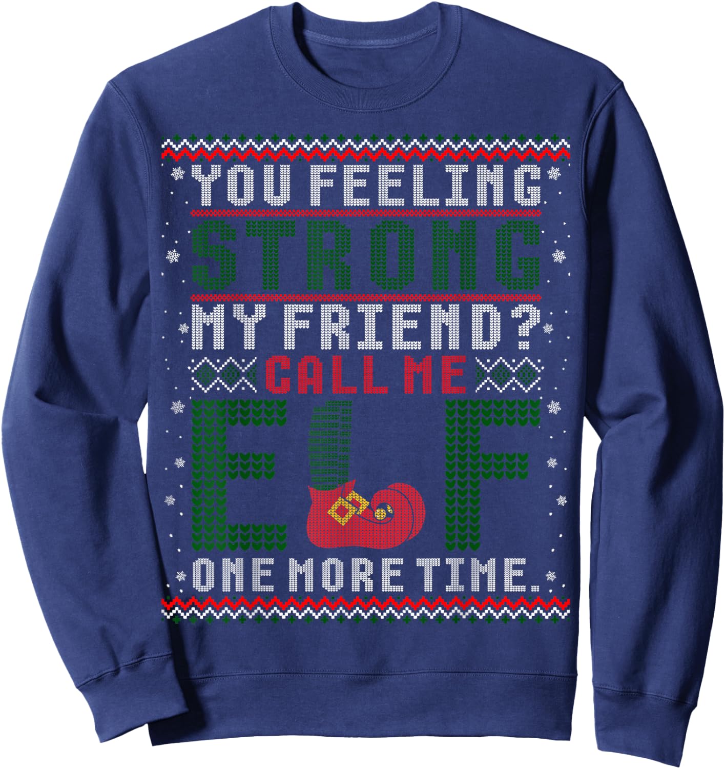 Christmas Call Me Elf One More Time Ugly Sweater Sweatshirt - Sweatshirt | Navy