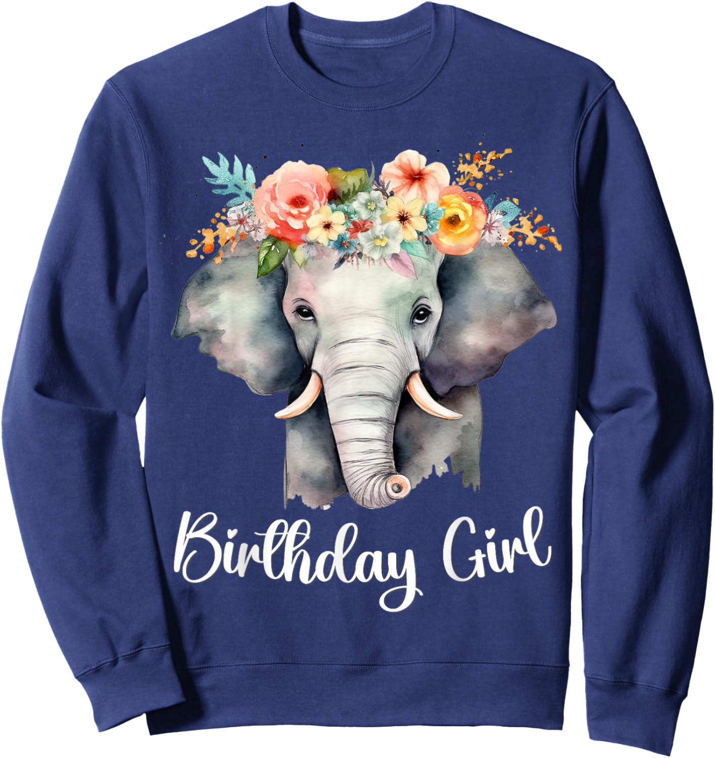 Elephant with Flowers for the Birthday Girl Toddlers Women Sweatshirt - Sweatshirt | Navy