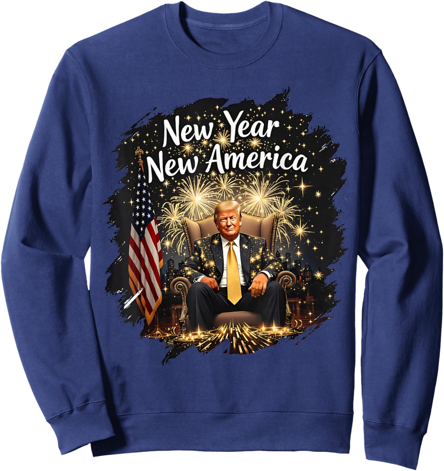 New Year New America Happy New Year Party 2025 Trump Funny Sweatshirt - Sweatshirt | Navy