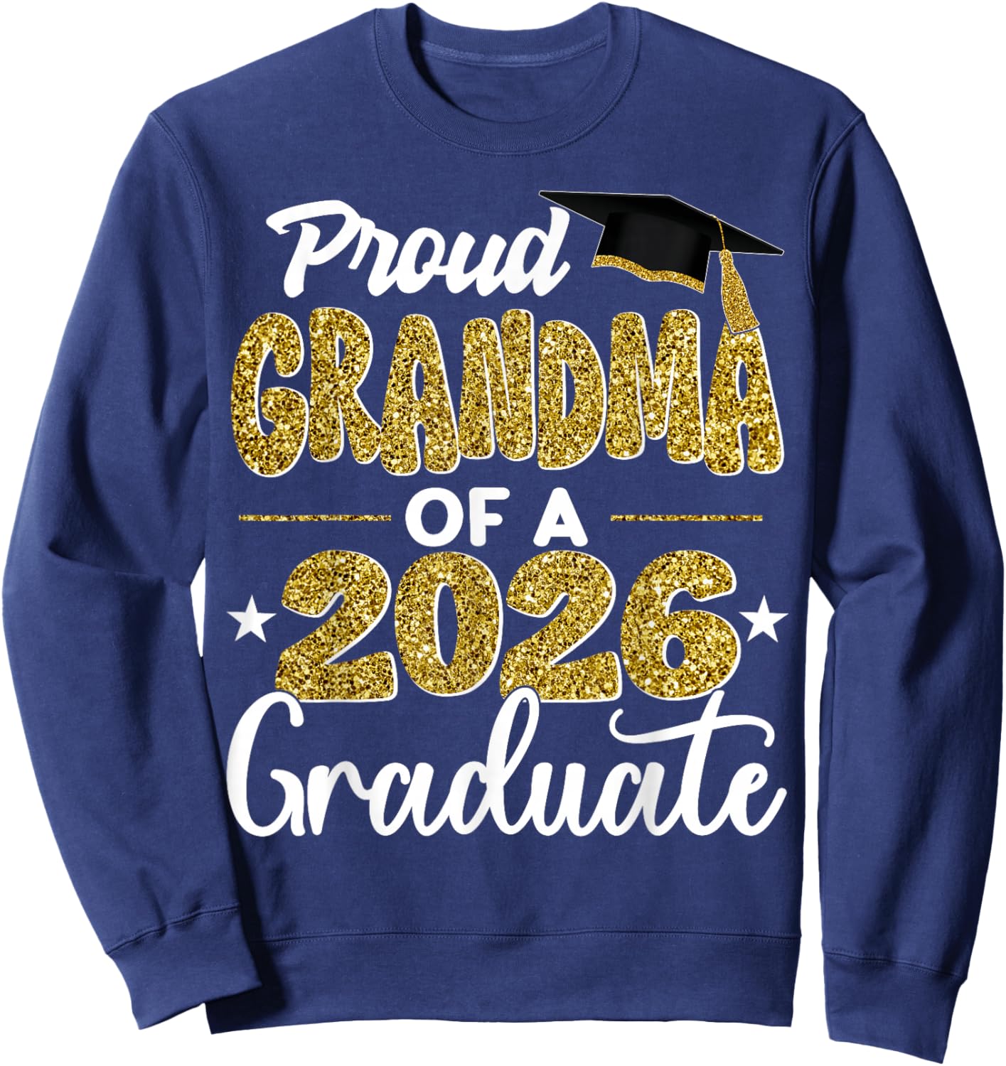 Proud Grandma of A Class of 2026 Graduate Senior Graduation Sweatshirt - Sweatshirt | Navy